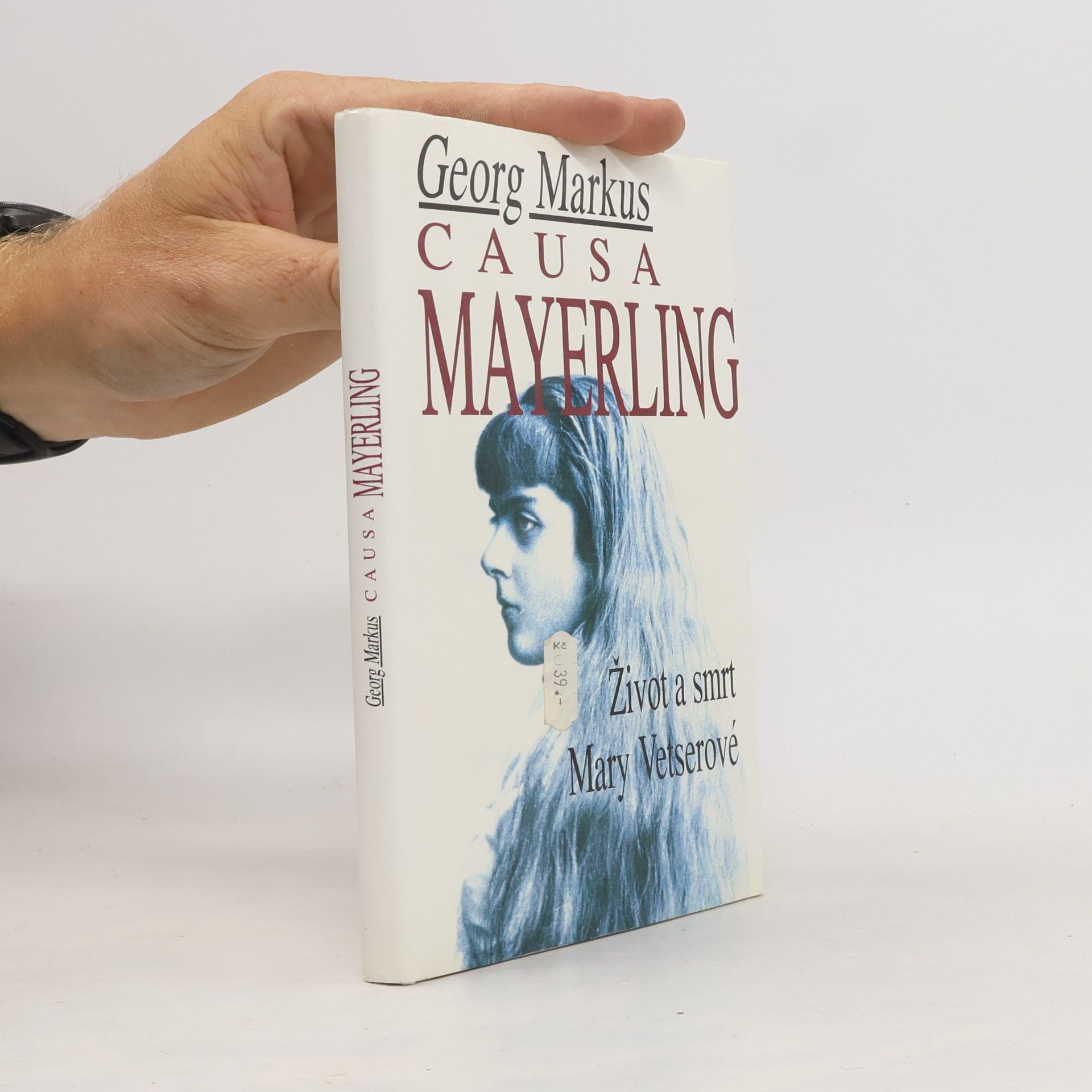 Georg Markus Causa Mayerling. Život a smrt Mary Vetserové