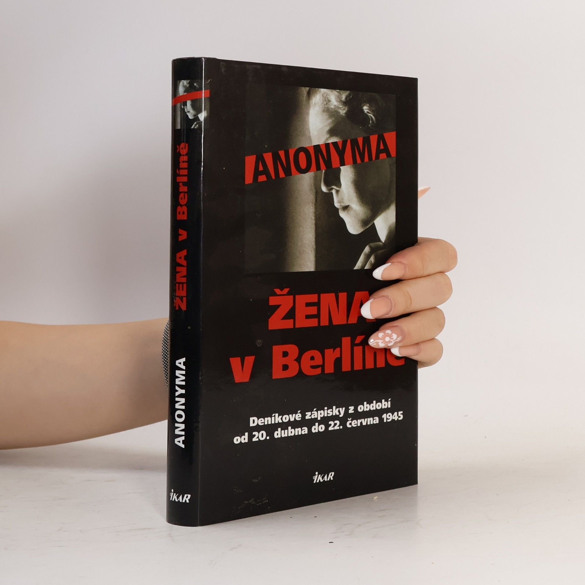 Anonyma Žena v Berlíně. Deníkové zápisky z období od 20. dubna do 22. června 1945