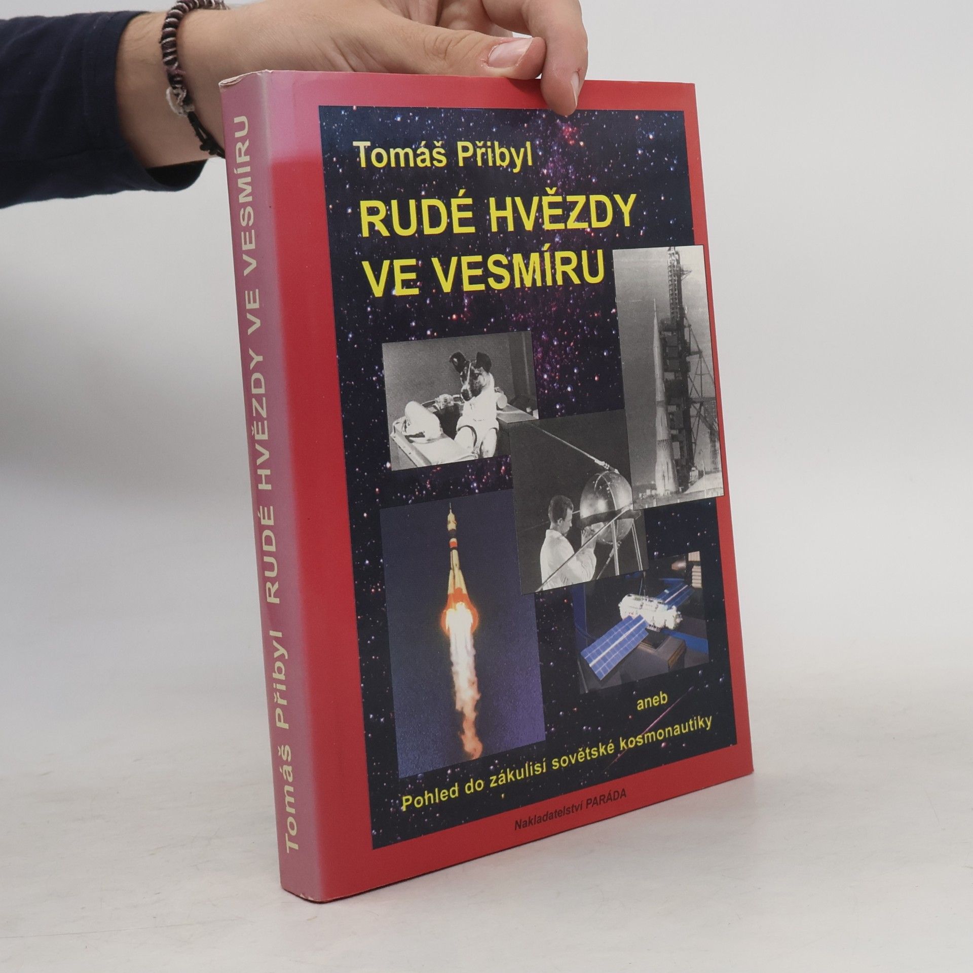 Tomáš Přibyl Rudé hvězdy ve vesmíru aneb Pohled do zákulisí sovětské kosmonautiky