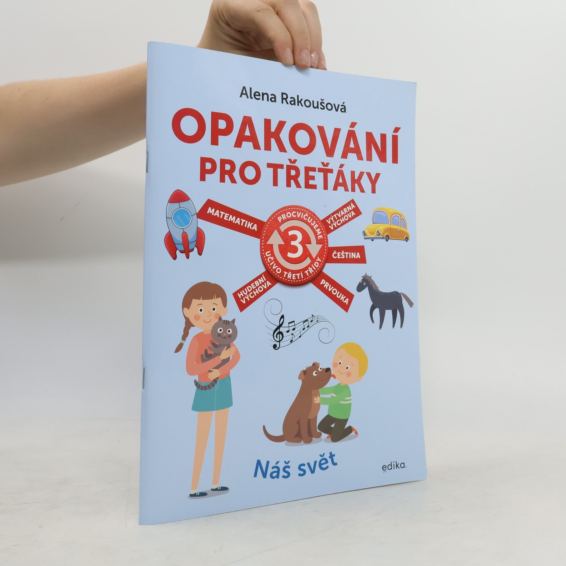 Alena Rakoušová Opakování pro třeťáky : náš svět