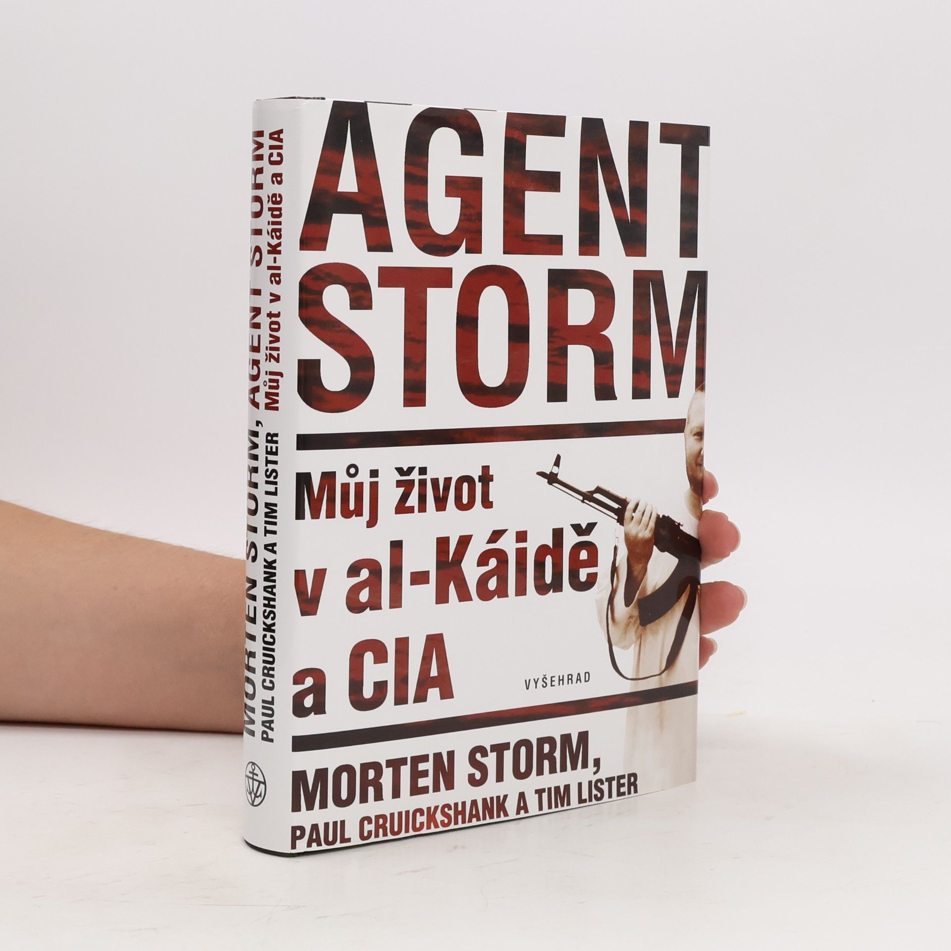 Morten Storm Agent Storm: Můj život v al-Káidě a CIA
