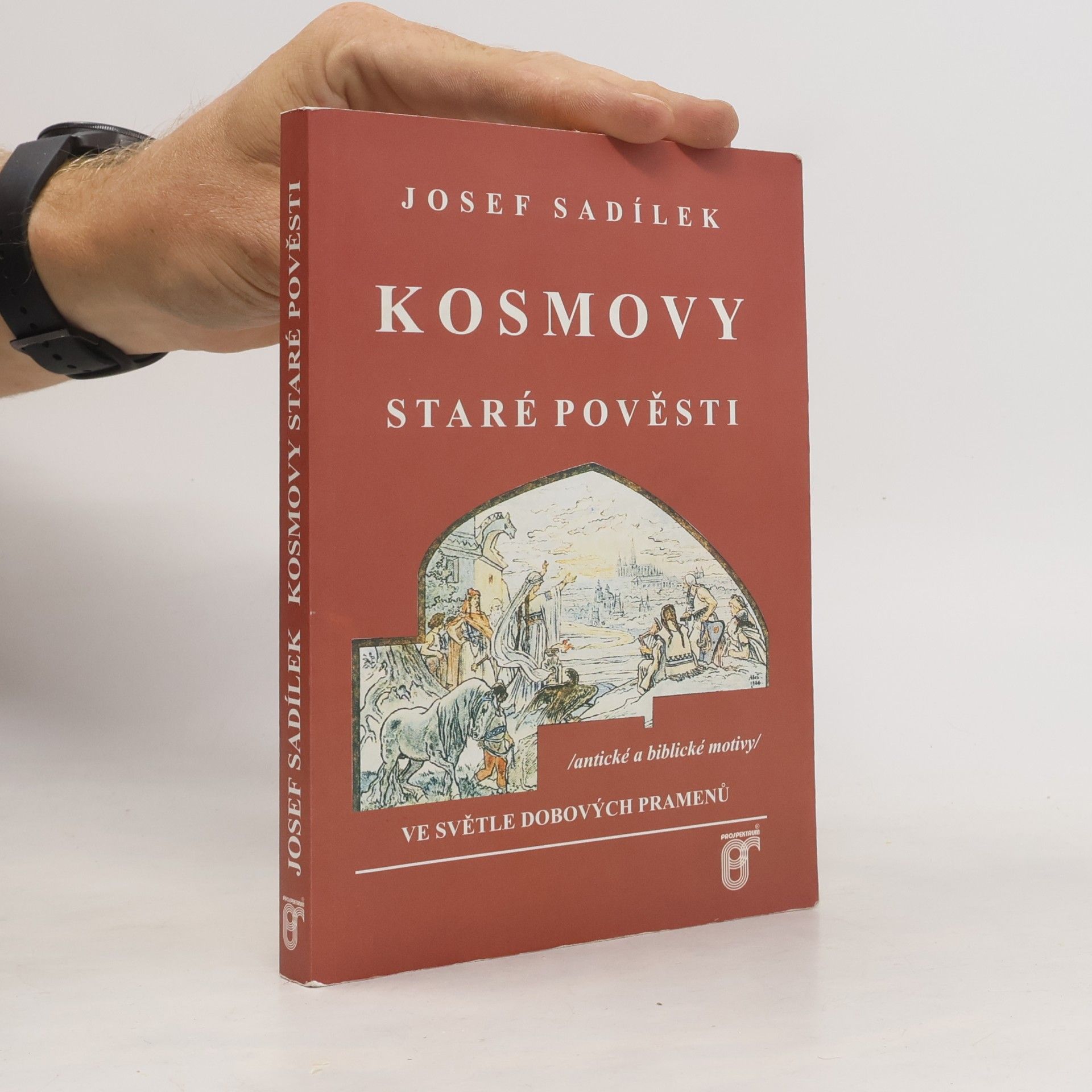 Josef Sadílek Kosmovy staré pověsti ve světle dobových pramenů