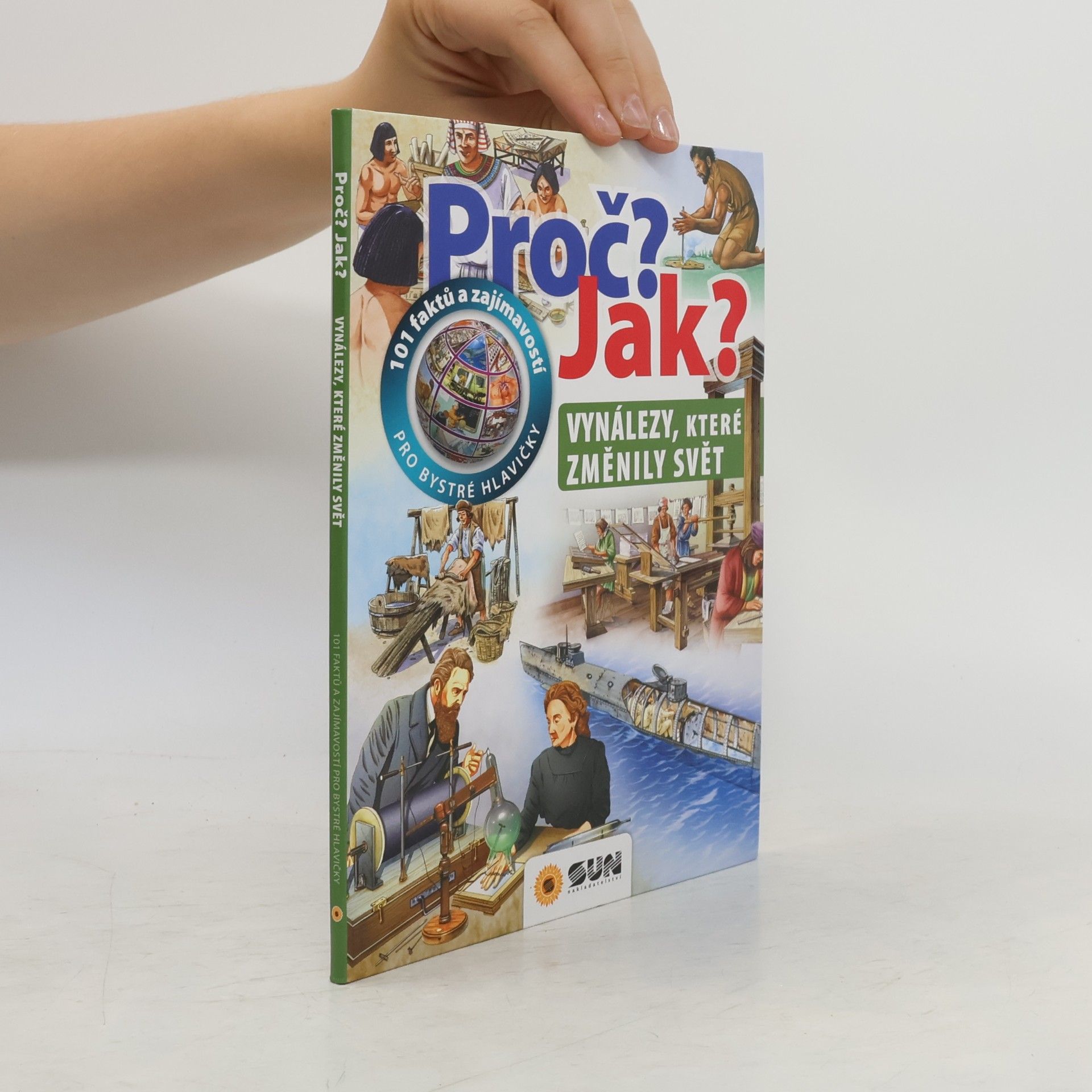Kolektiv autorů Proč? Jak? Vynálezy, které změnily svět