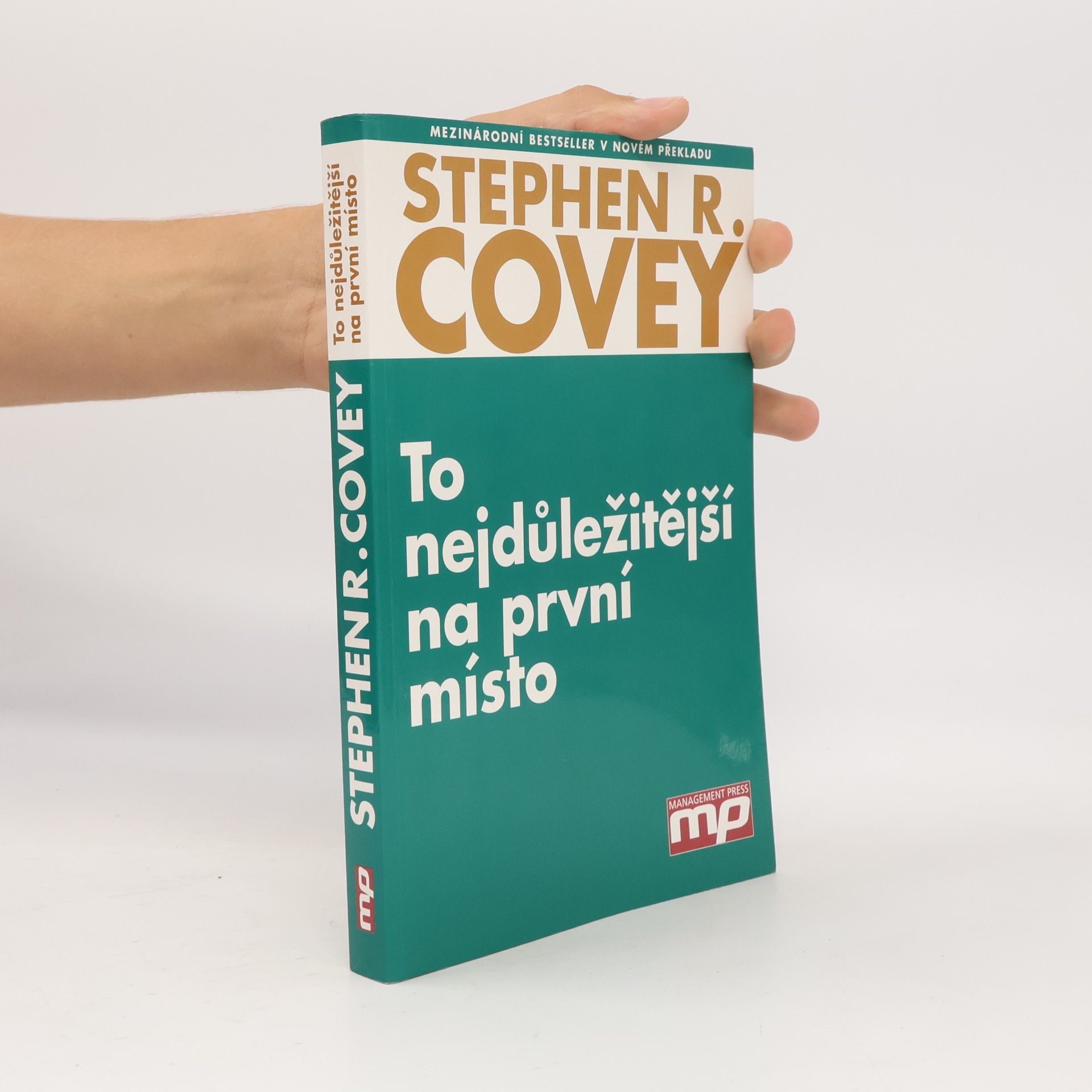 Stephen Covey To nejdůležitější na první místo