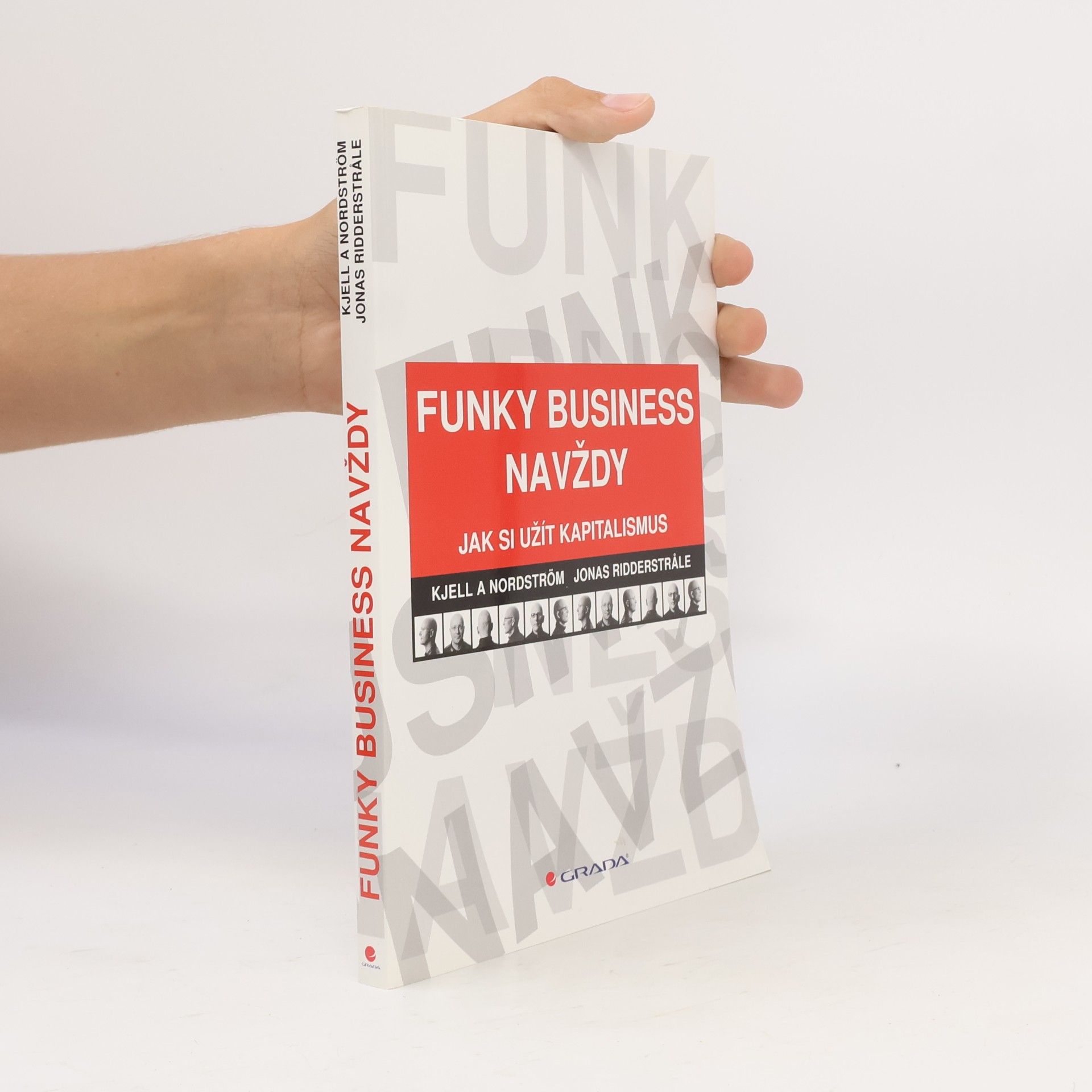Jonas Ridderstråle Funky Business navždy. Jak si užít kapitalismus