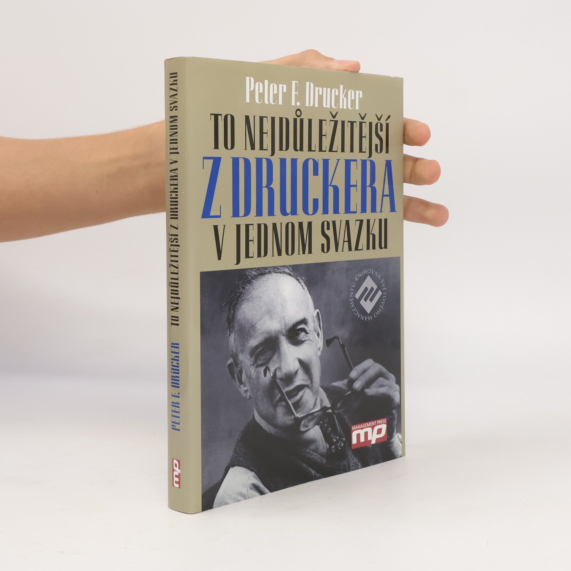 Peter Ferdinand Drucker To nejdůležitější z Druckera v jednom svazku