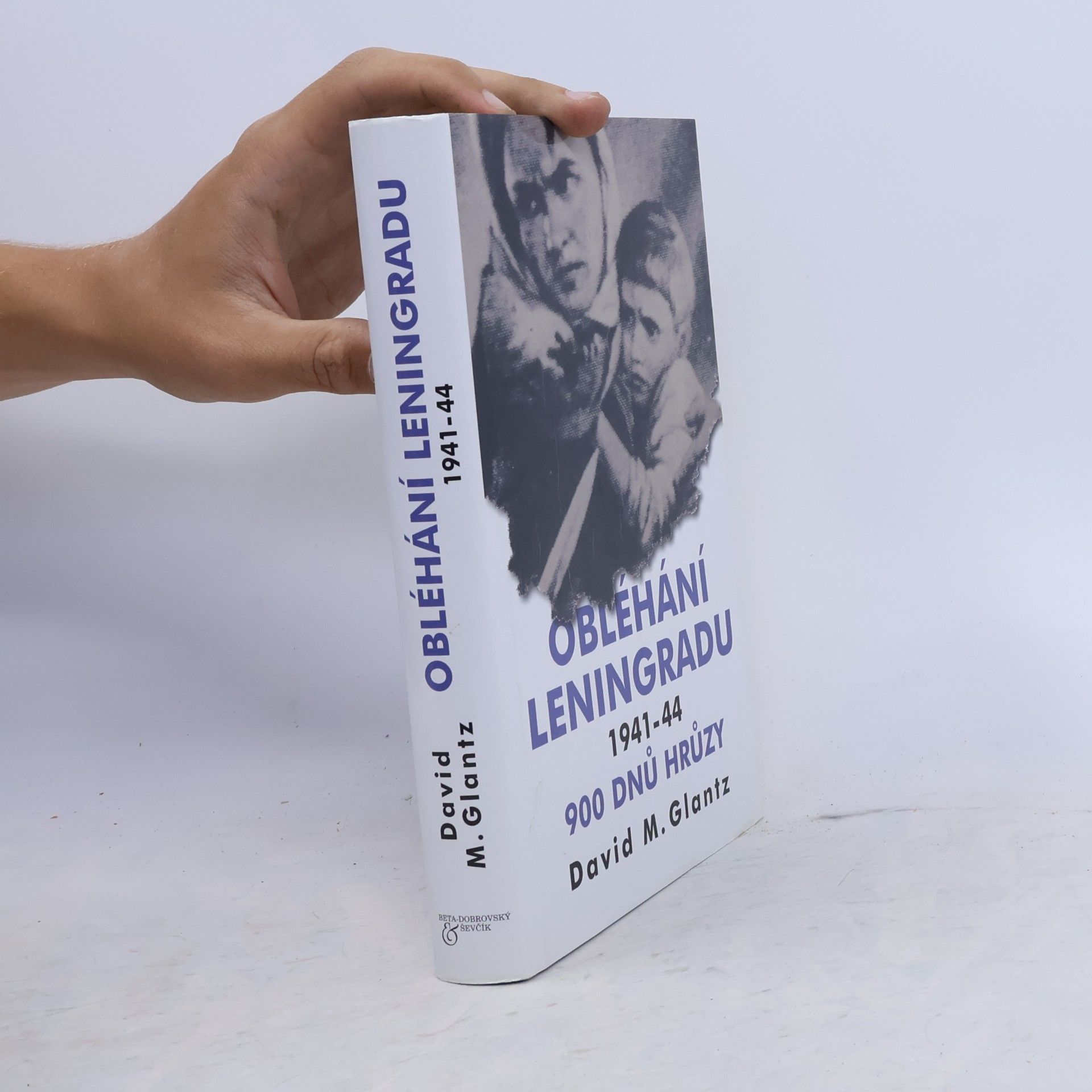 David M. Glantz Obléhání Leningradu 1941-44 : [devět set dnů hrůzy]