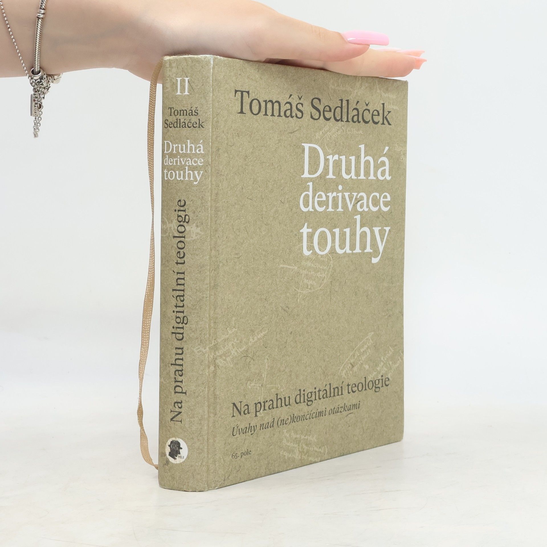Tomáš Sedláček Druhá derivace touhy. Na prahu digitální teologie : úvahy nad (ne)končícími otázkami
