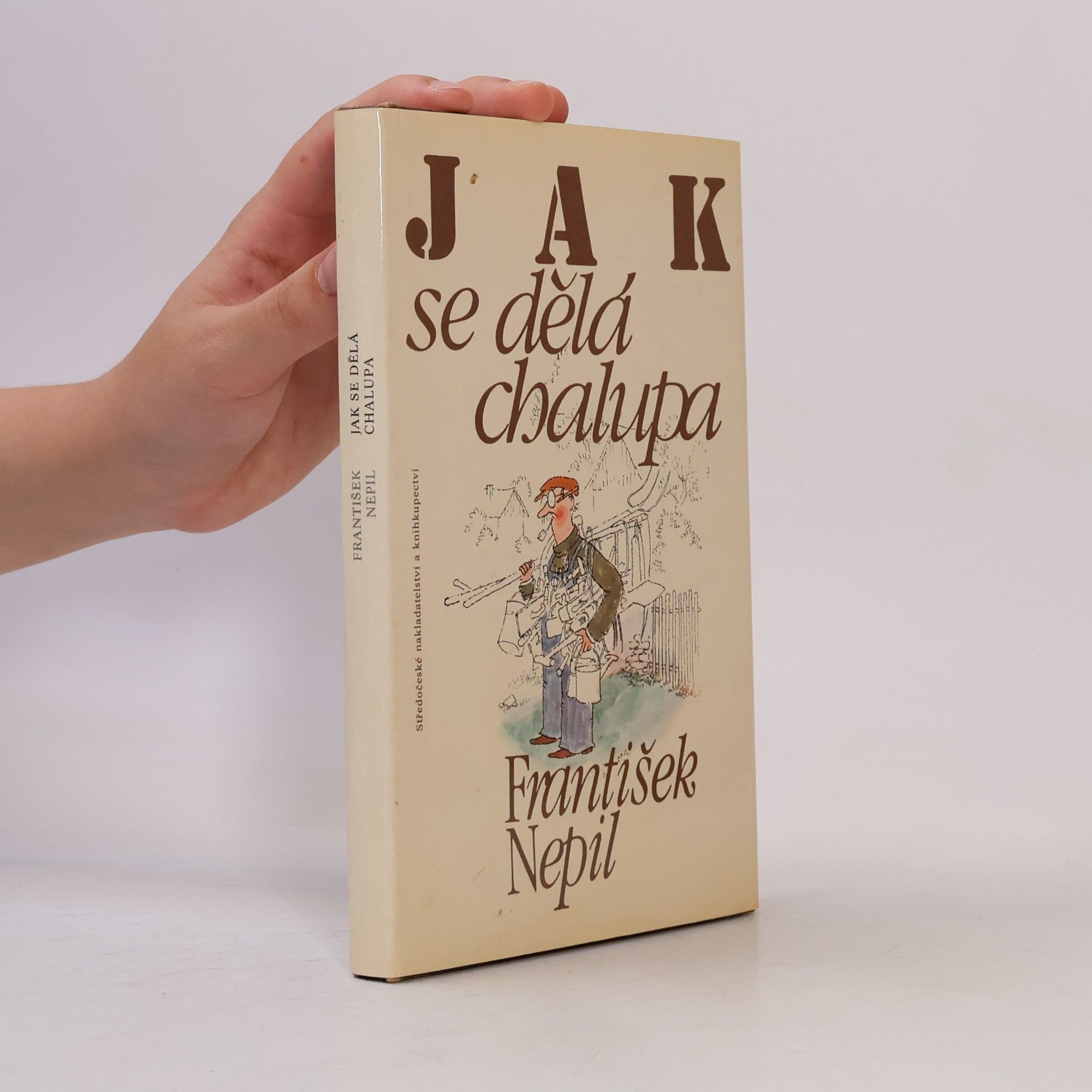 František Nepil Jak se dělá chalupa