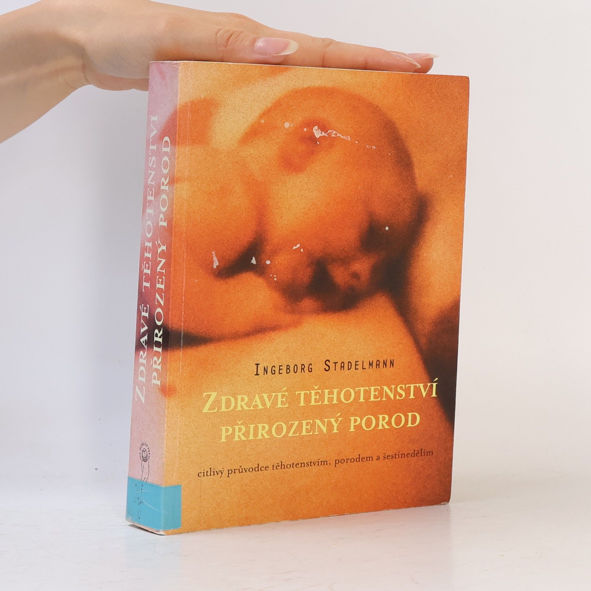 Ingeborg Stadelmann Zdravé těhotenství, přirozený porod