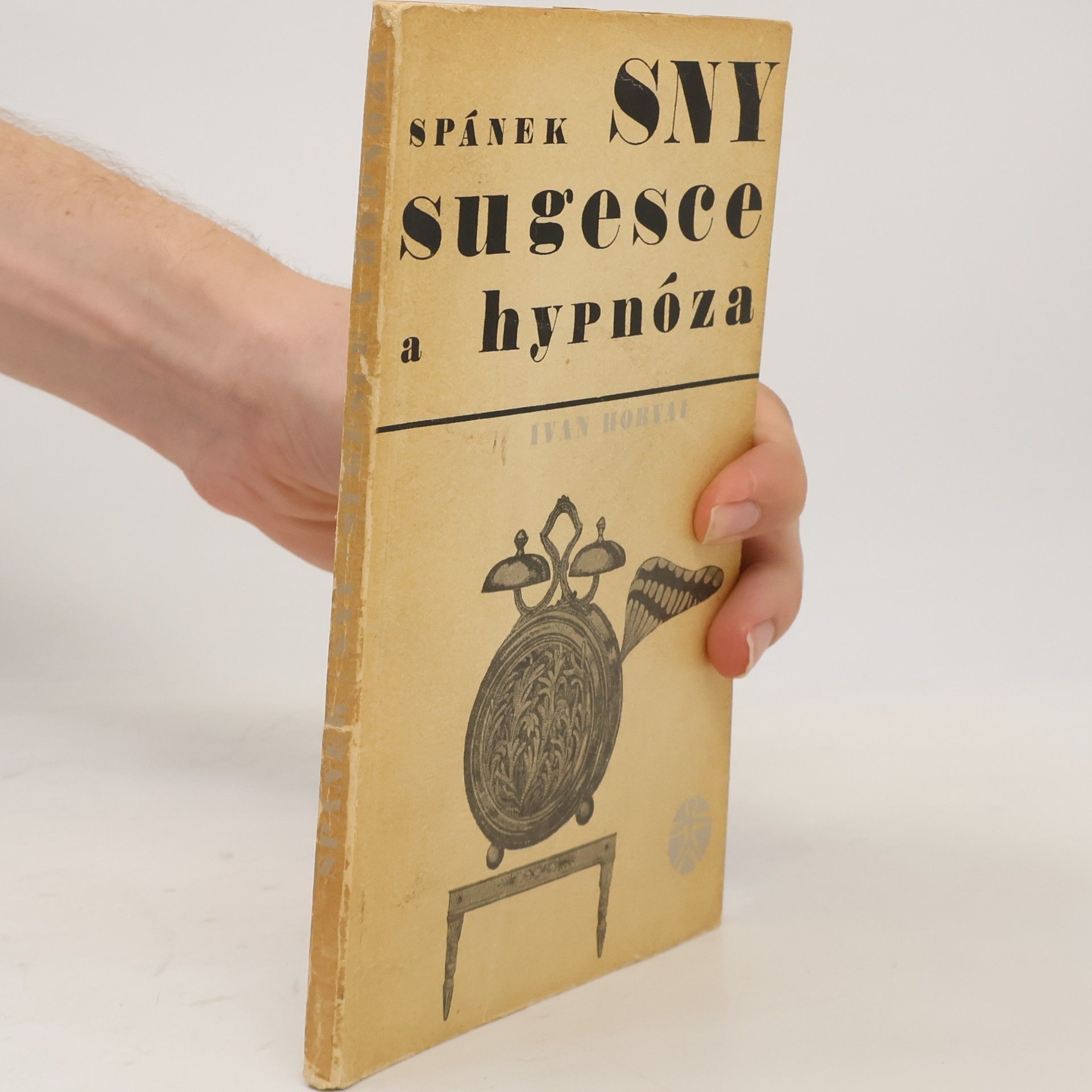 Ivan Horvai Spánek. Sny. Sugesce a hypnóza