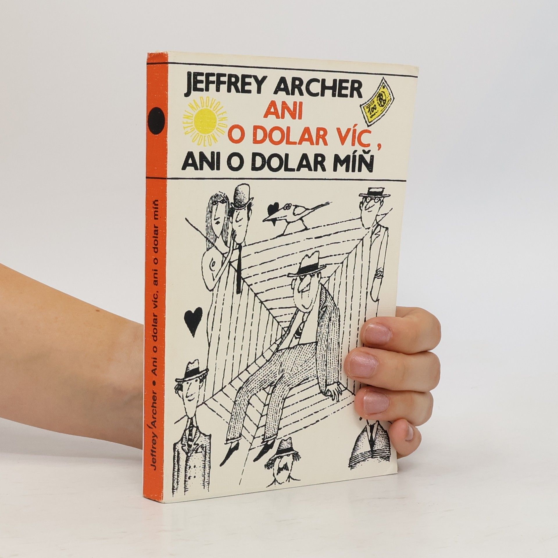 Jeffrey Archer Ani o dolar víc, ani o dolar míň