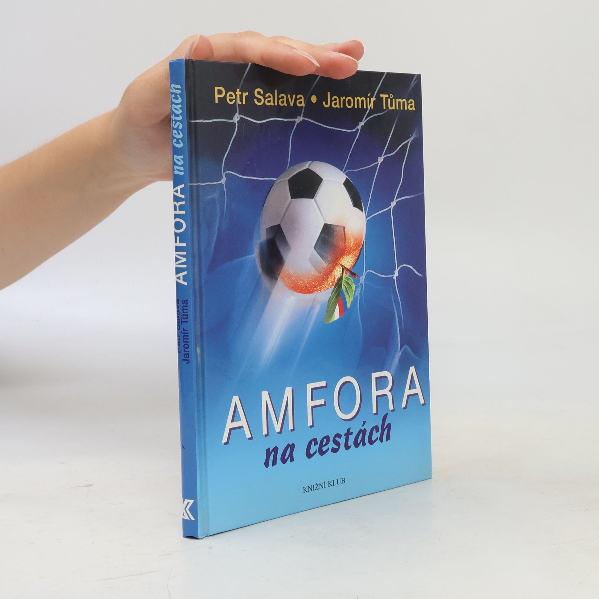 Amfora na cestách: Třaskavé obrázky a zážitky z cest, které inspiroval fotbal