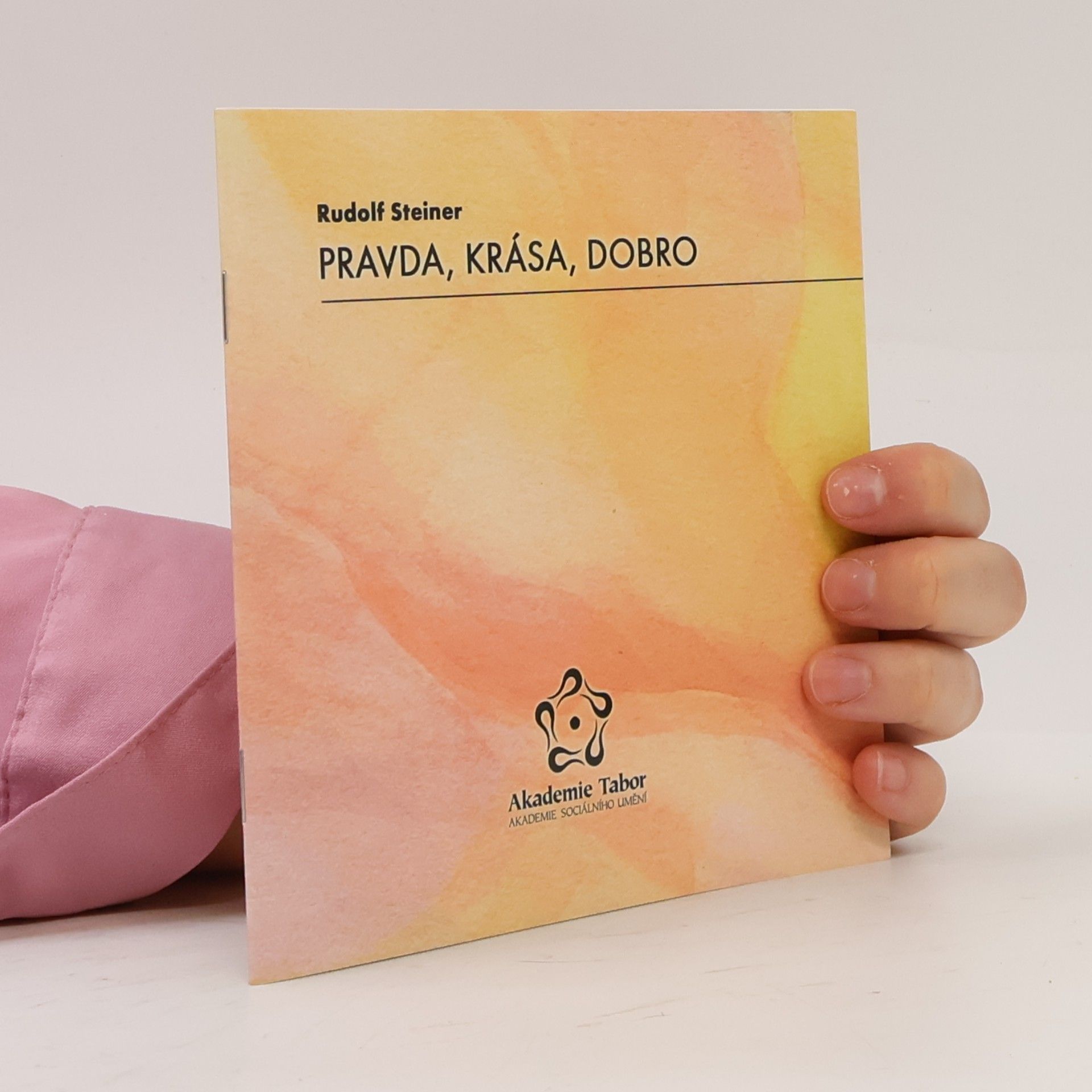 Rudolf Steiner Pravda, Krása, Dobro