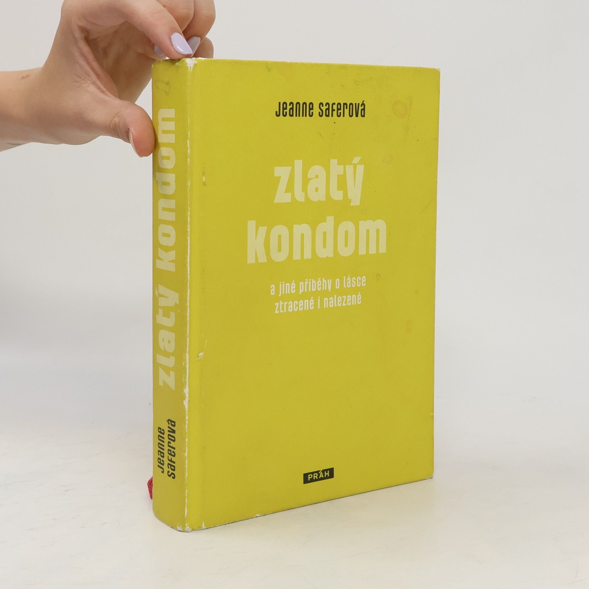 Jeanne Safer Zlatý kondom : úvahy o lásce ztracené a nalezené