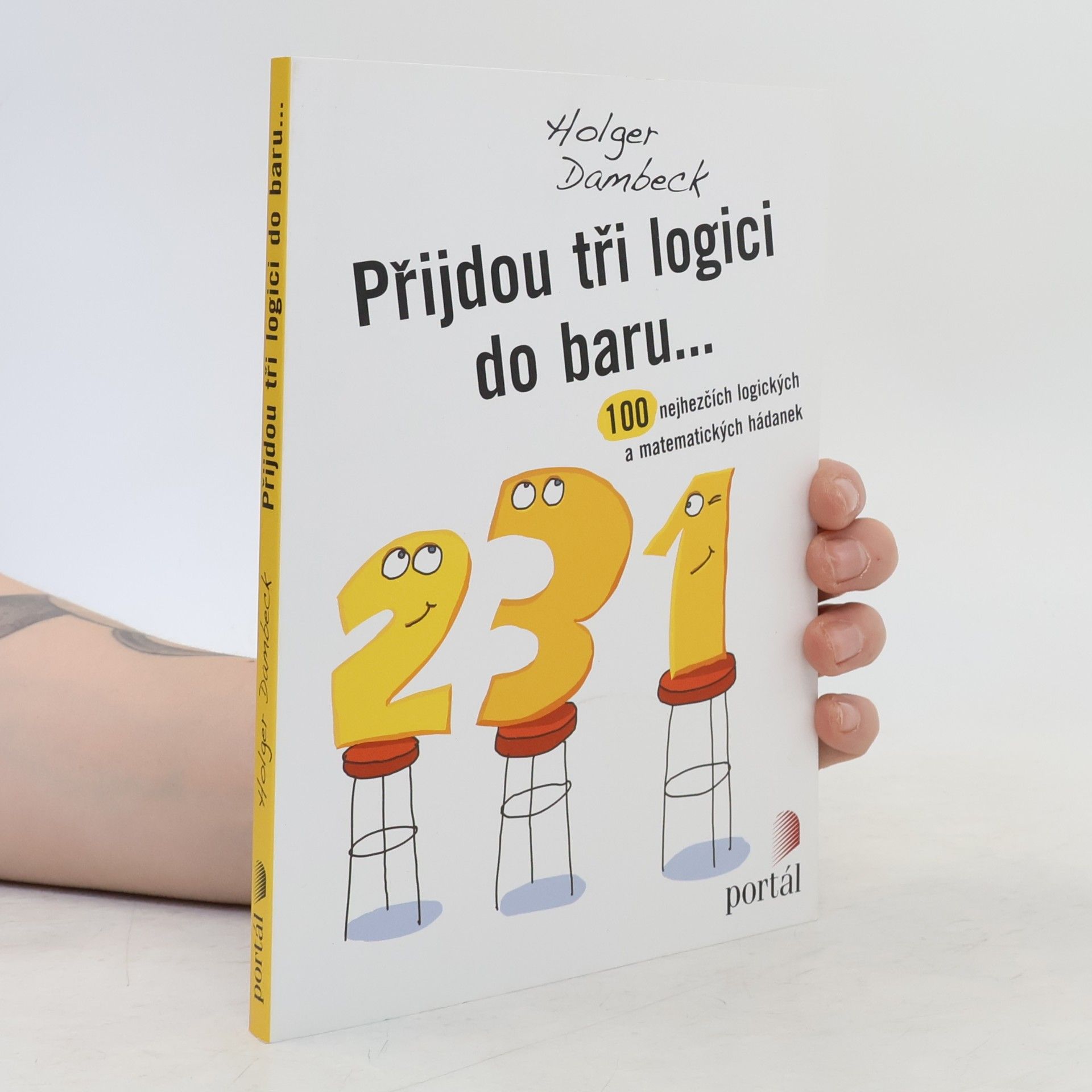 Anna Chejnovská Přijdou tři logici do baru...100 nejhezčích logických a matematických hádanek