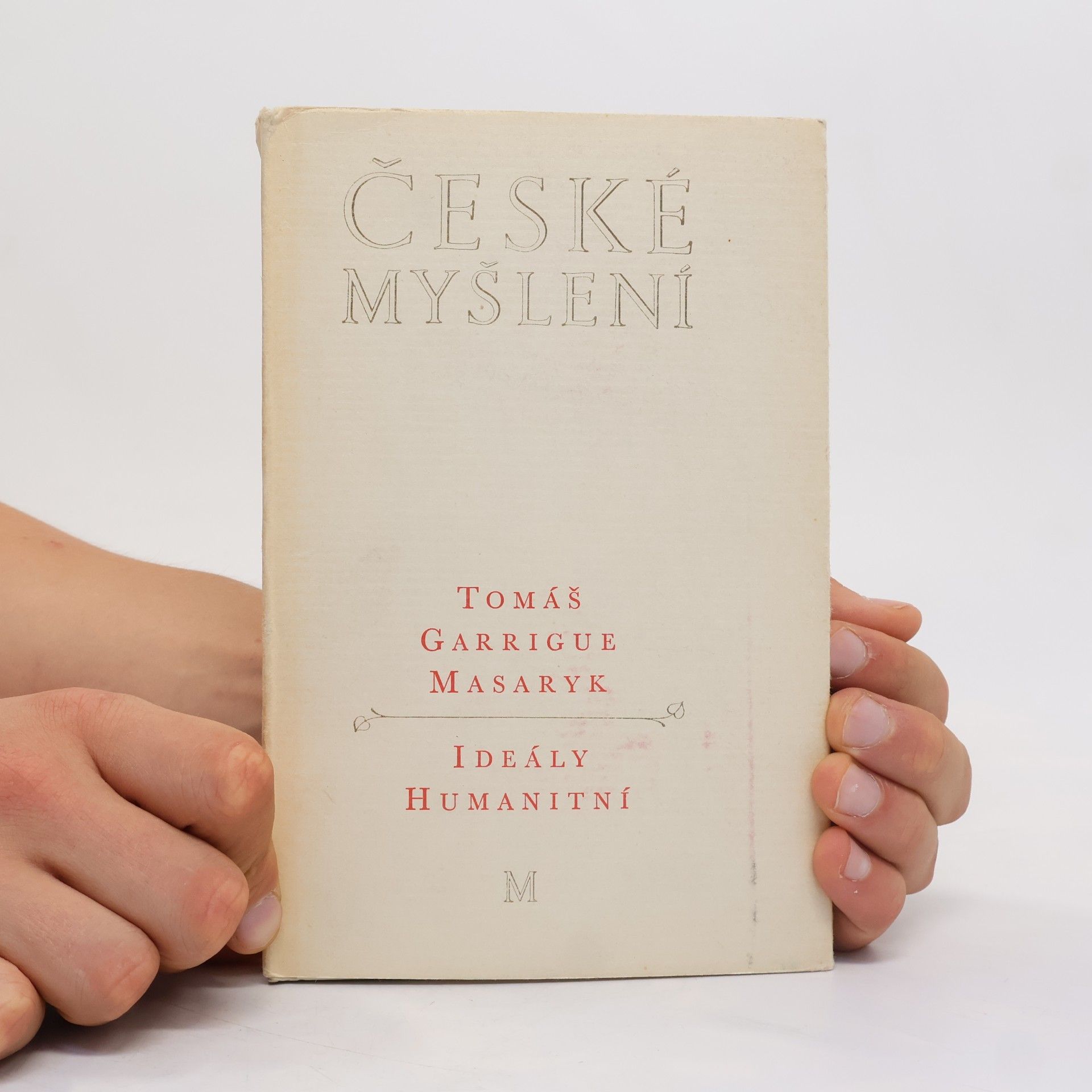 Tomáš Garrigue Masaryk České myšlení. Ideály humanitní