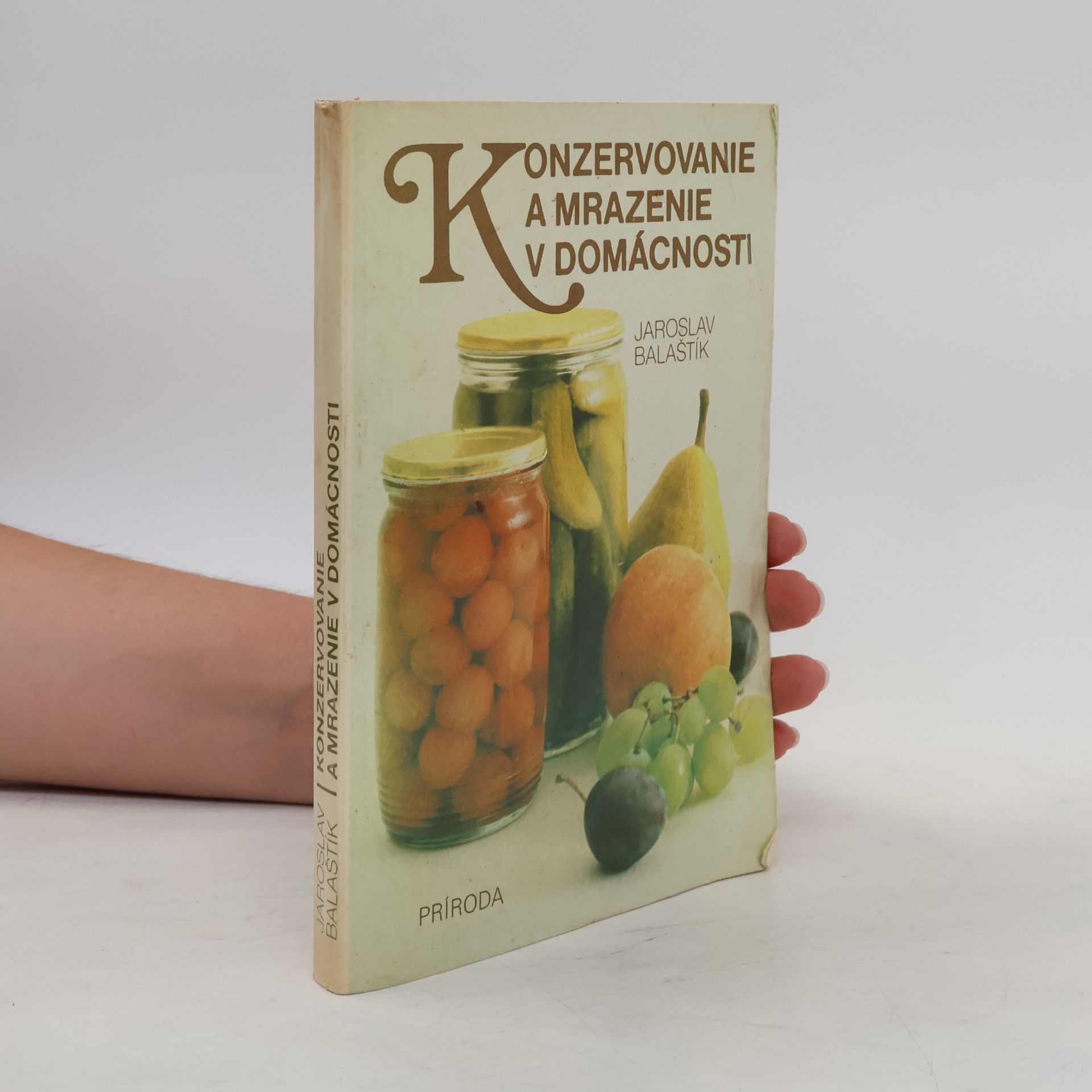 Jaroslav Balaštík Konzervovanie a mrazenie v domácnosti