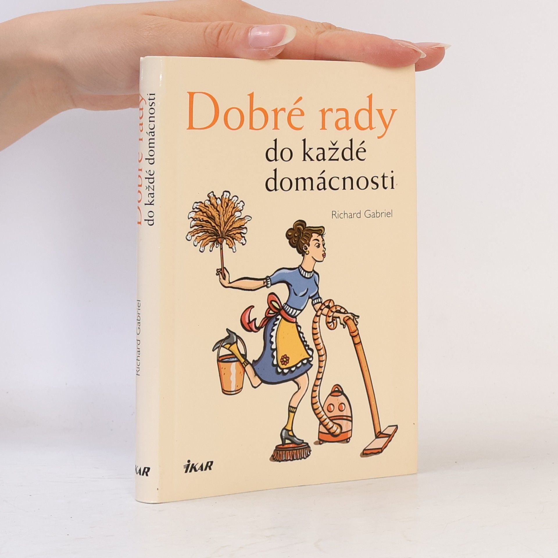 Richard Gabriel Dobré rady do každé domácnosti