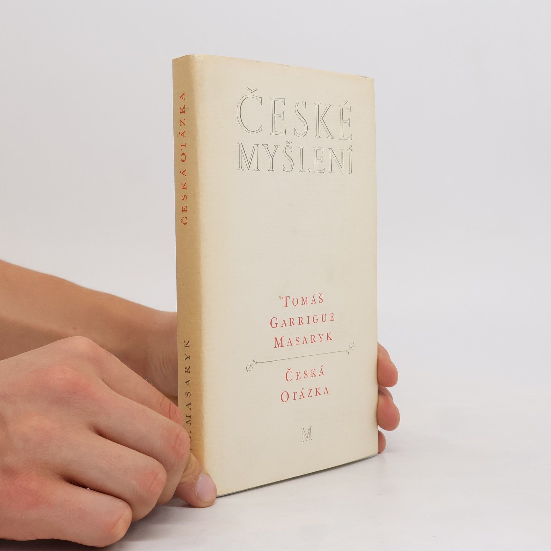 Tomáš Garrigue Masaryk České myšlení. Česká otázka