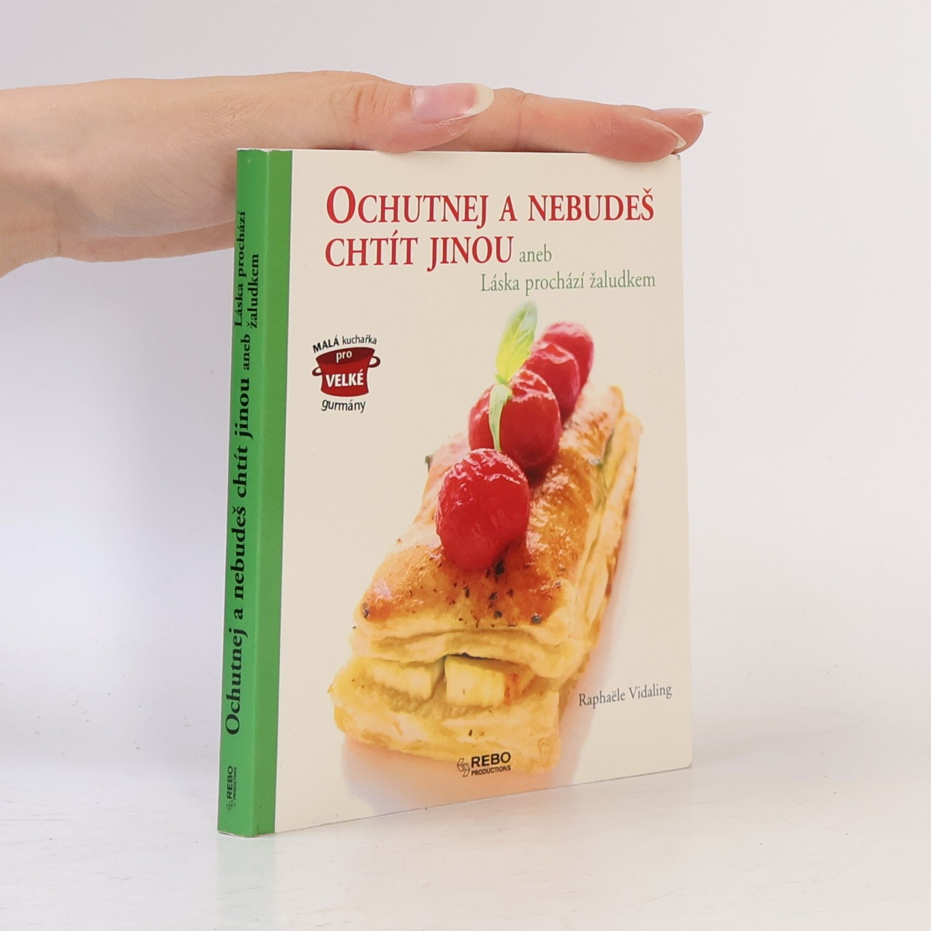 Raphaële Vidaling Ochutnej a nebudeš chtít jinou, aneb, Láska prochází žaludkem