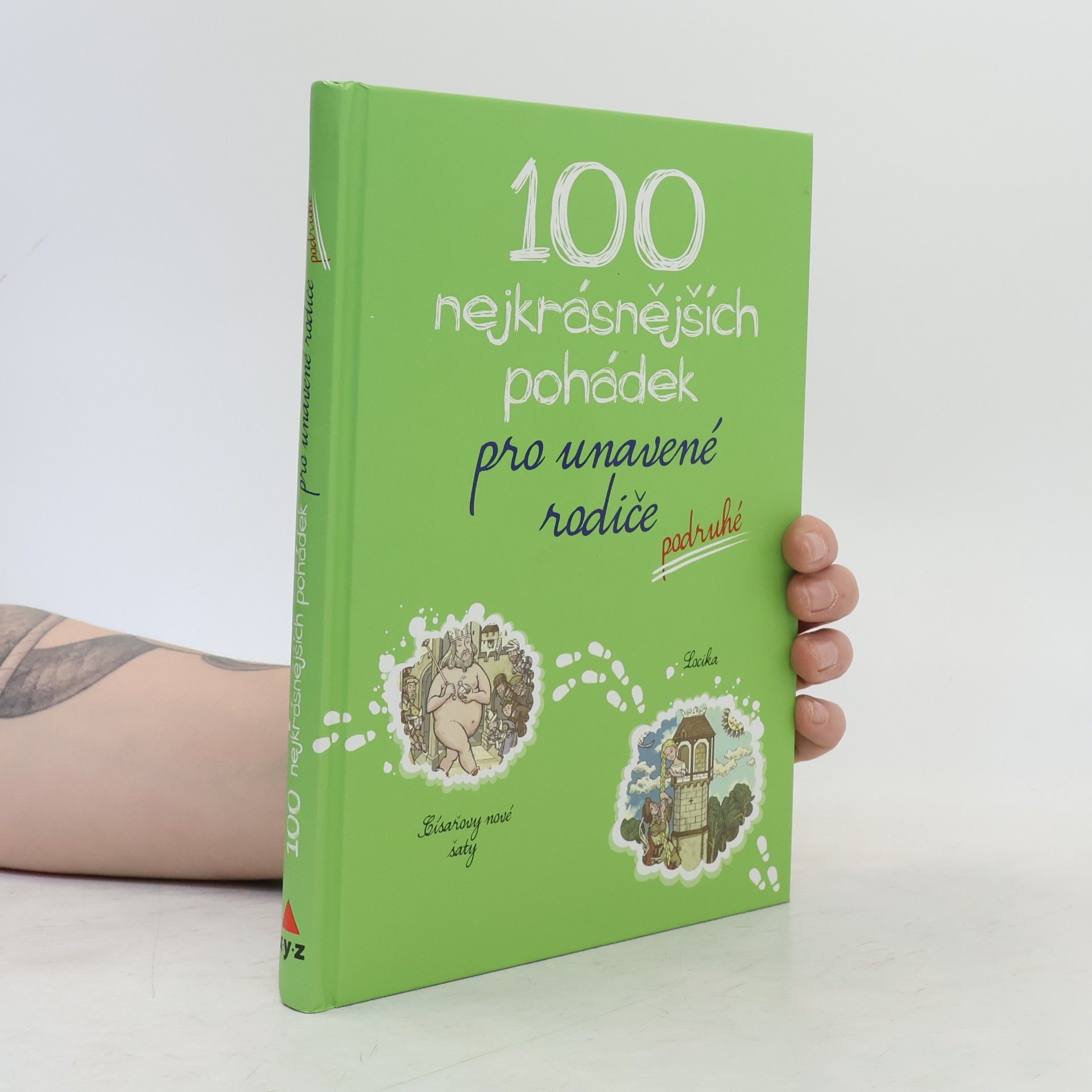 Kolektiv autorů 100 nejkrásnějších pohádek pro unavené rodiče podruhé
