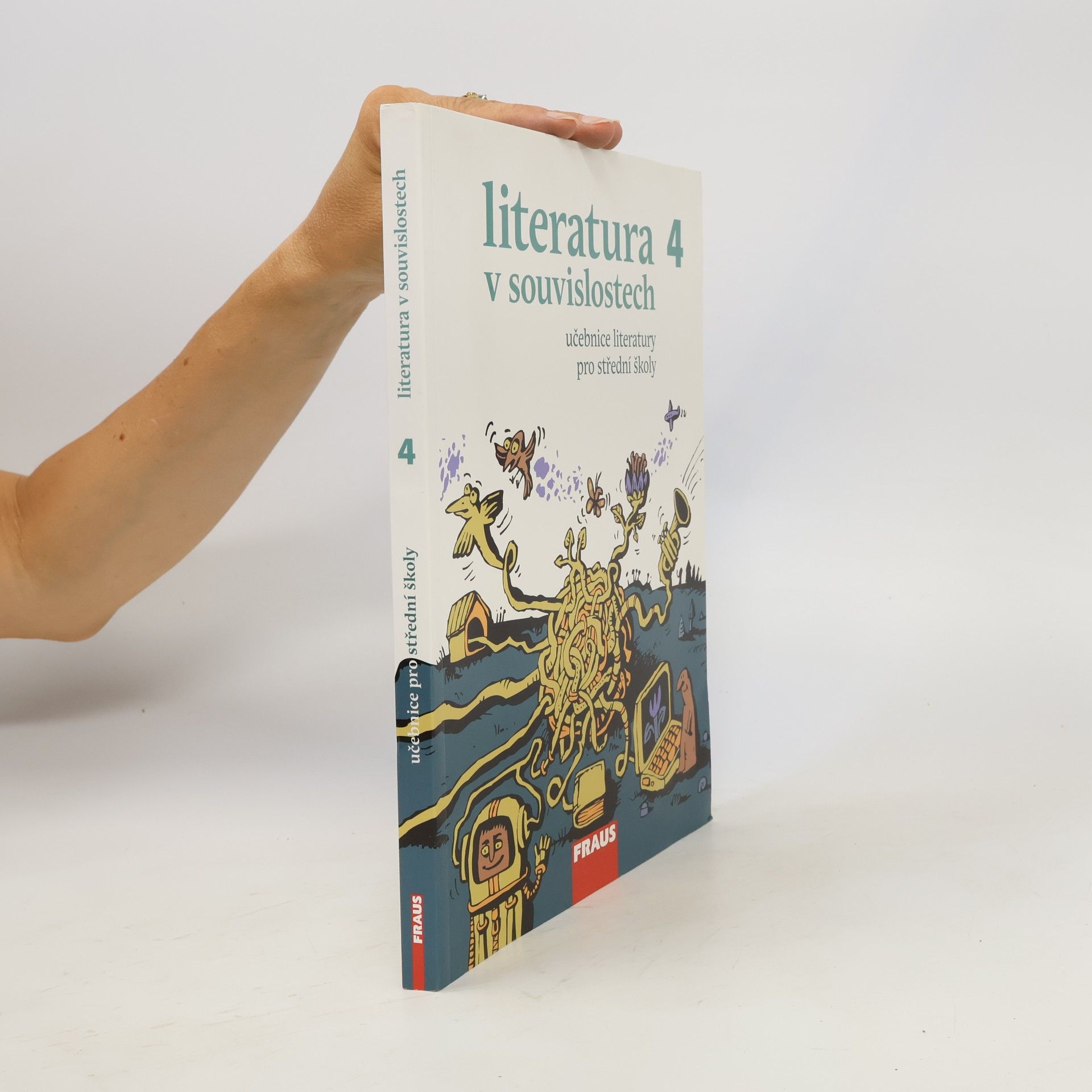 Veronika Portešová Literatura v souvislostech 4. Učebnice literatury pro střední školy