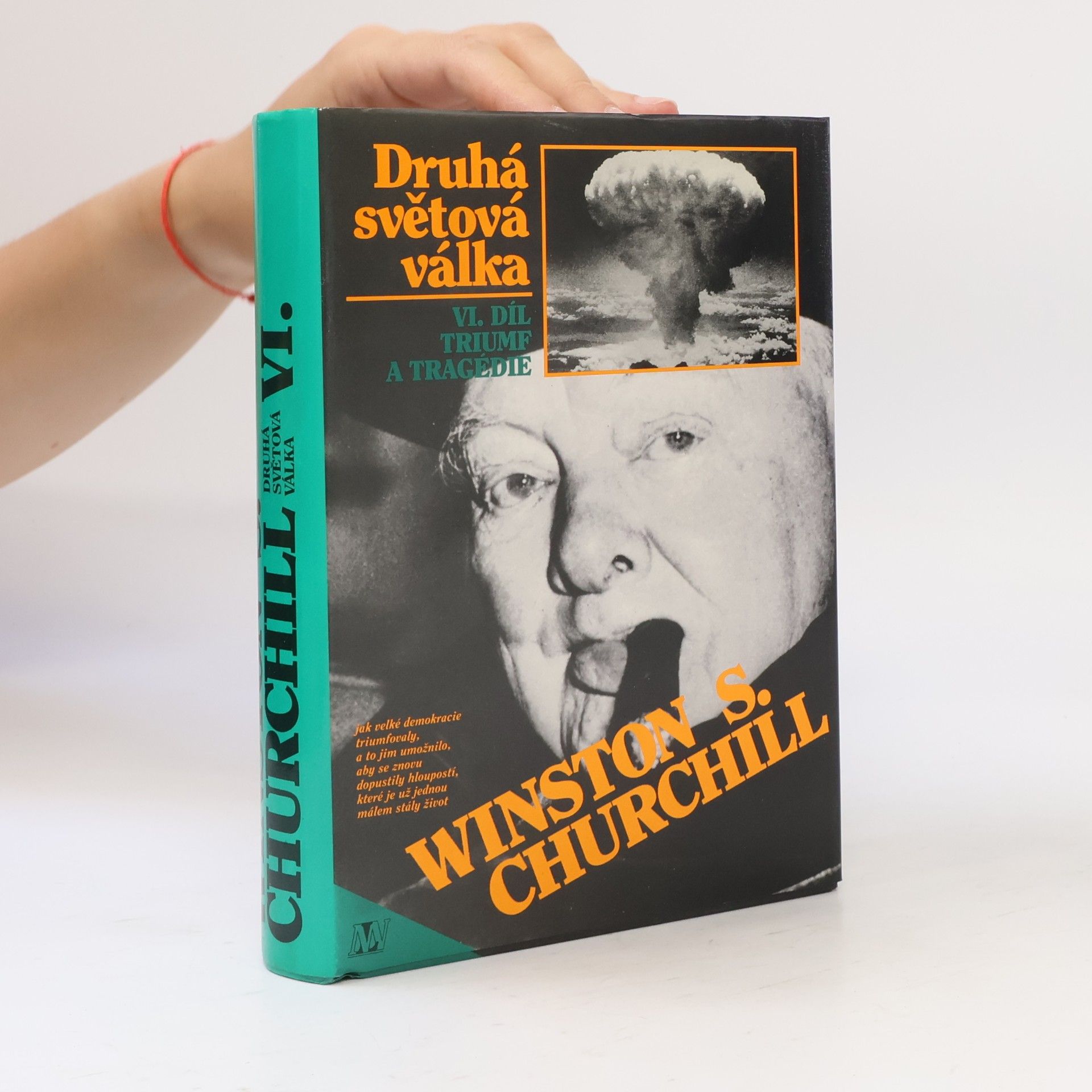 Winston Churchill Druhá světová válka. VI. Triumf a tragédie