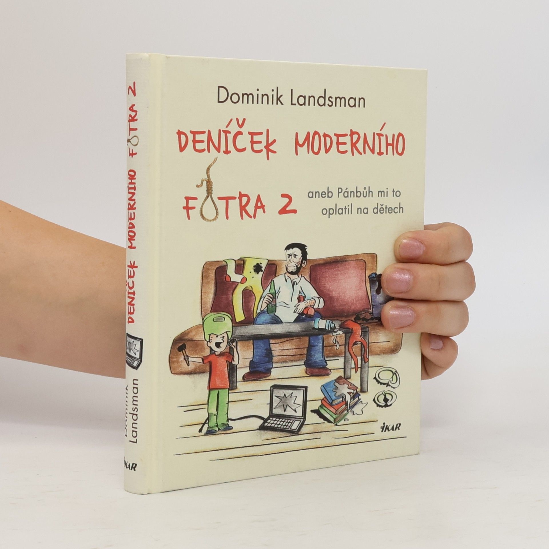 Dominik Landsman Deníček moderního fotra 2, aneb, Pánbůh mi to oplatil na dětech