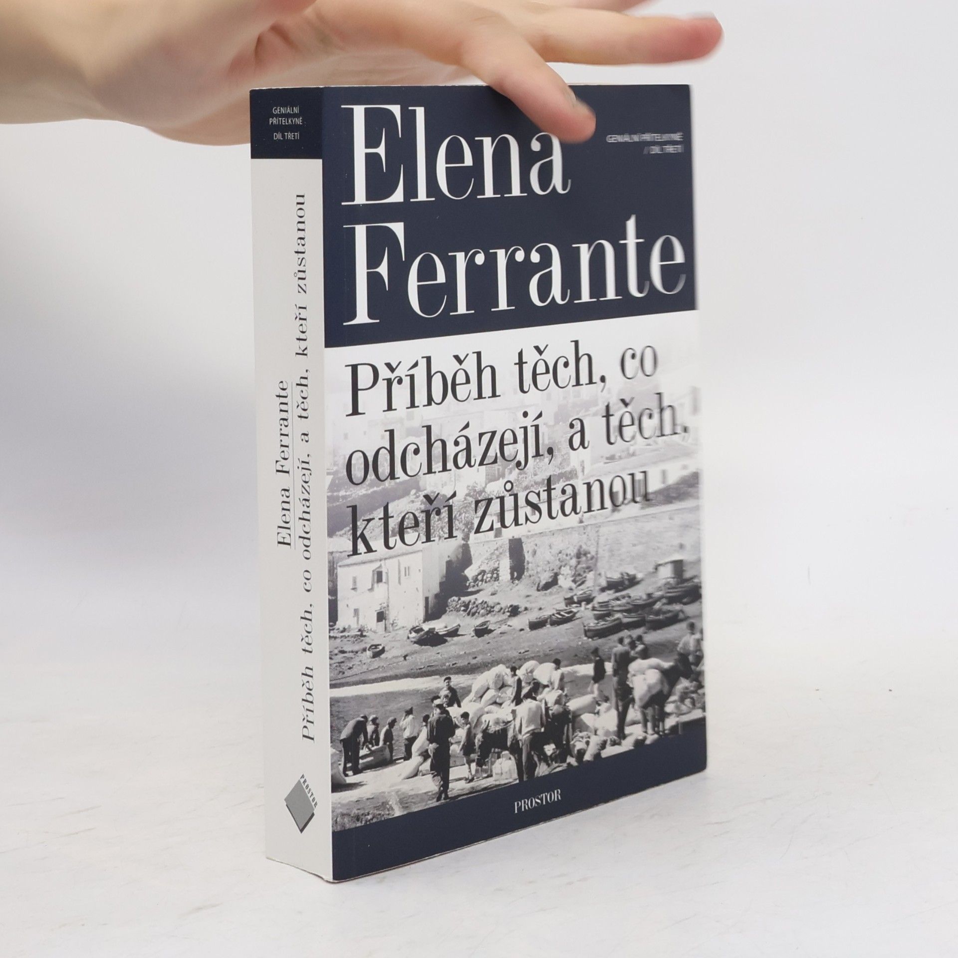 Elena Ferrante Geniální přítelkyně 3. Příběh těch, co odcházejí, a těch, kteří zůstanou
