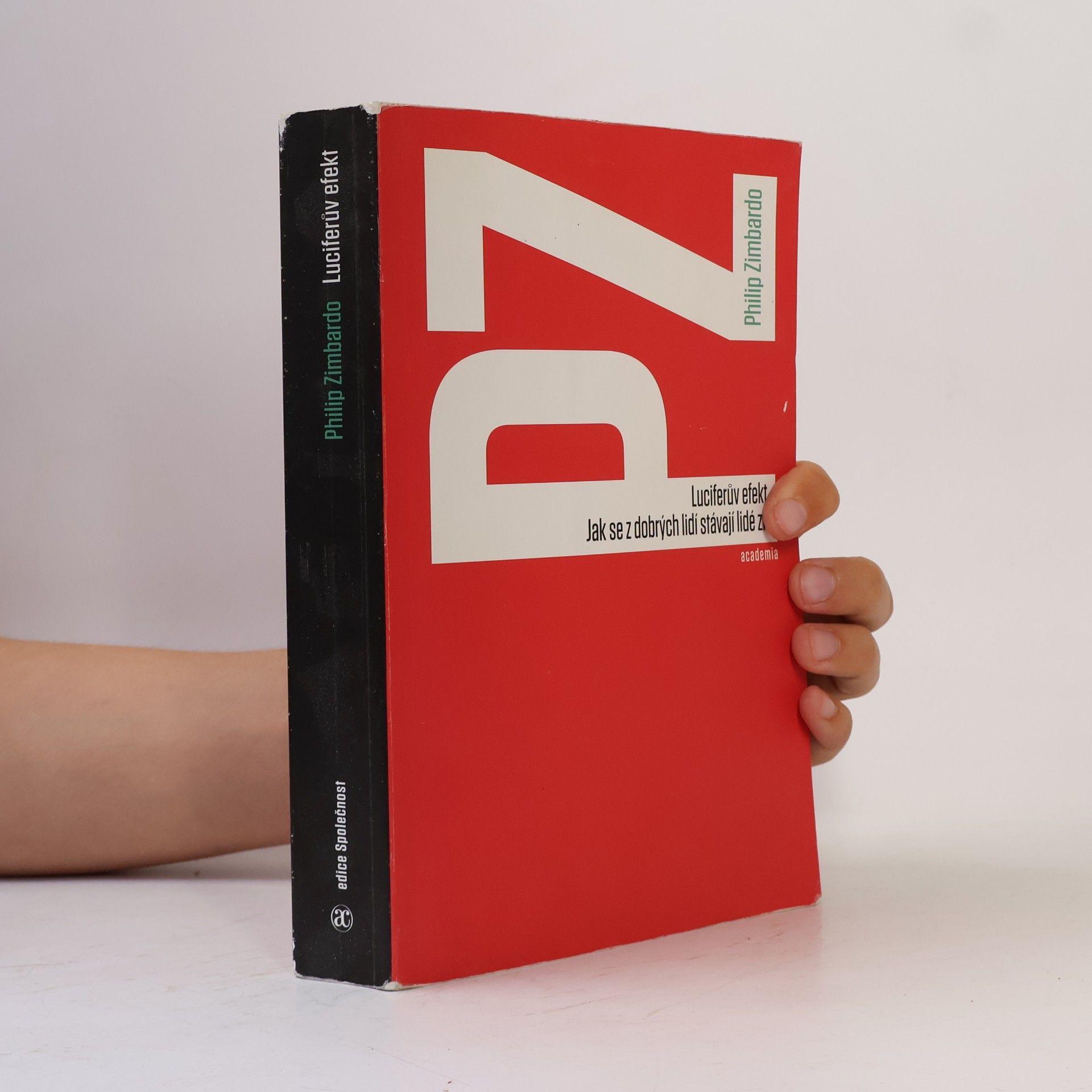 Philip Zimbardo Luciferův efekt. Jak se z dobrých lidí stávají lidé zlí