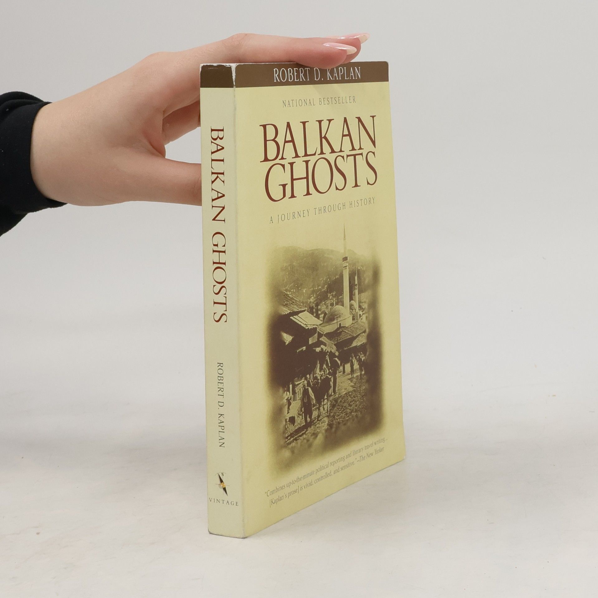 Robert D. Kaplan Balkan ghosts: A journey through history