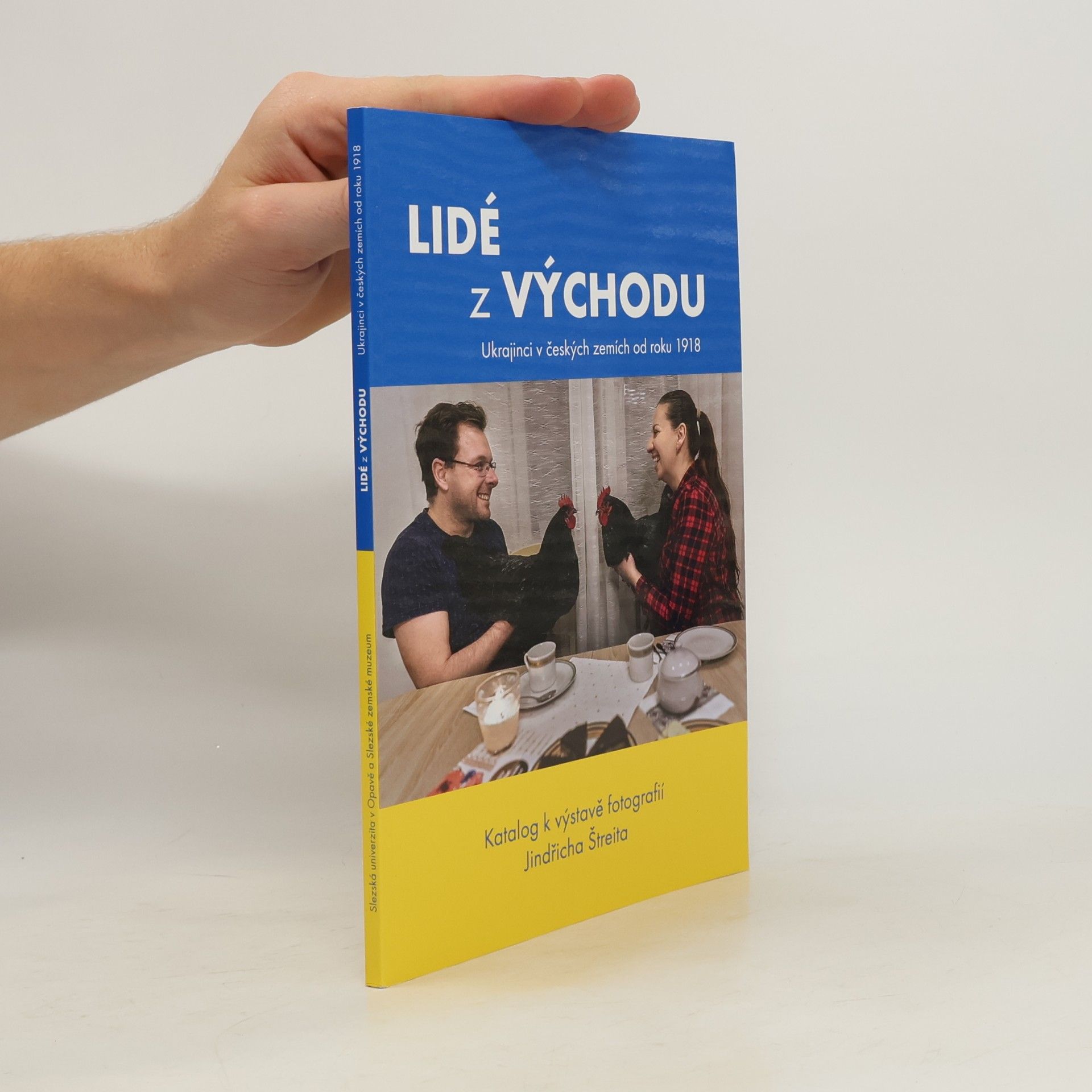 Lidé z východu : Ukrajinci v českých zemích od roku 1918 : katalog k výstavě fotografií Jindřicha Štreita