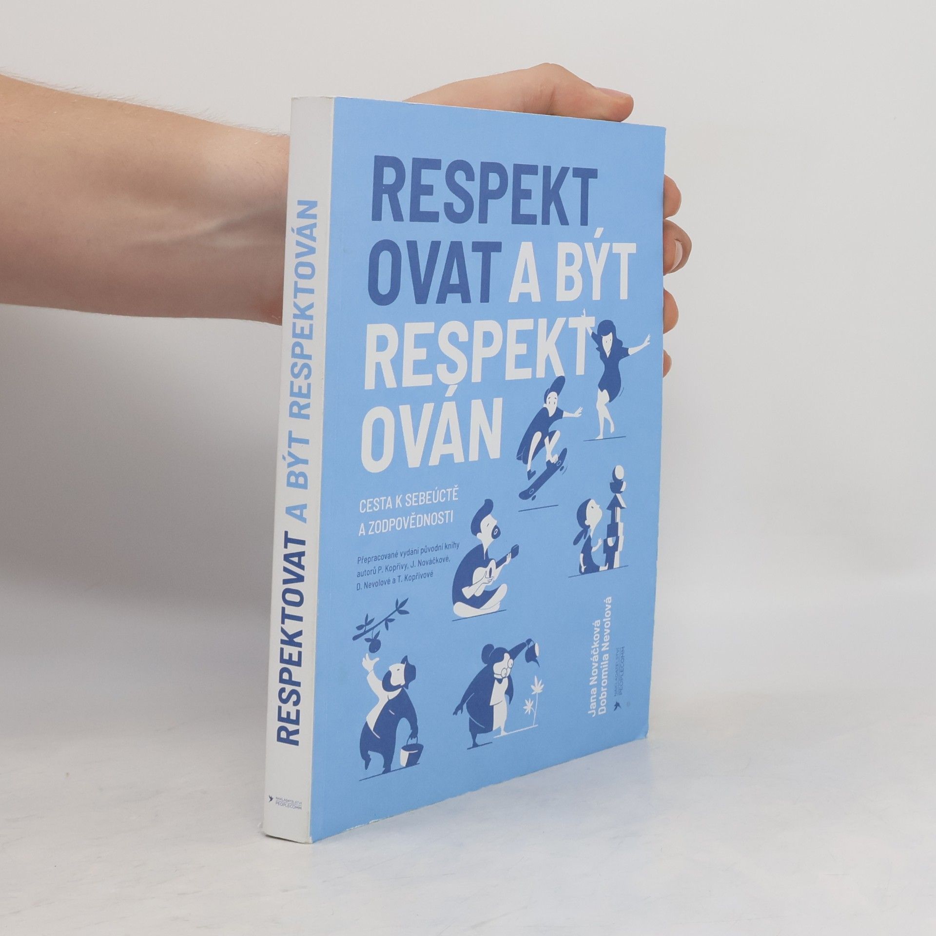 Pavel Kopřiva Respektovat a být respektován. Cesta k sebeúctě a zodpovědnosti