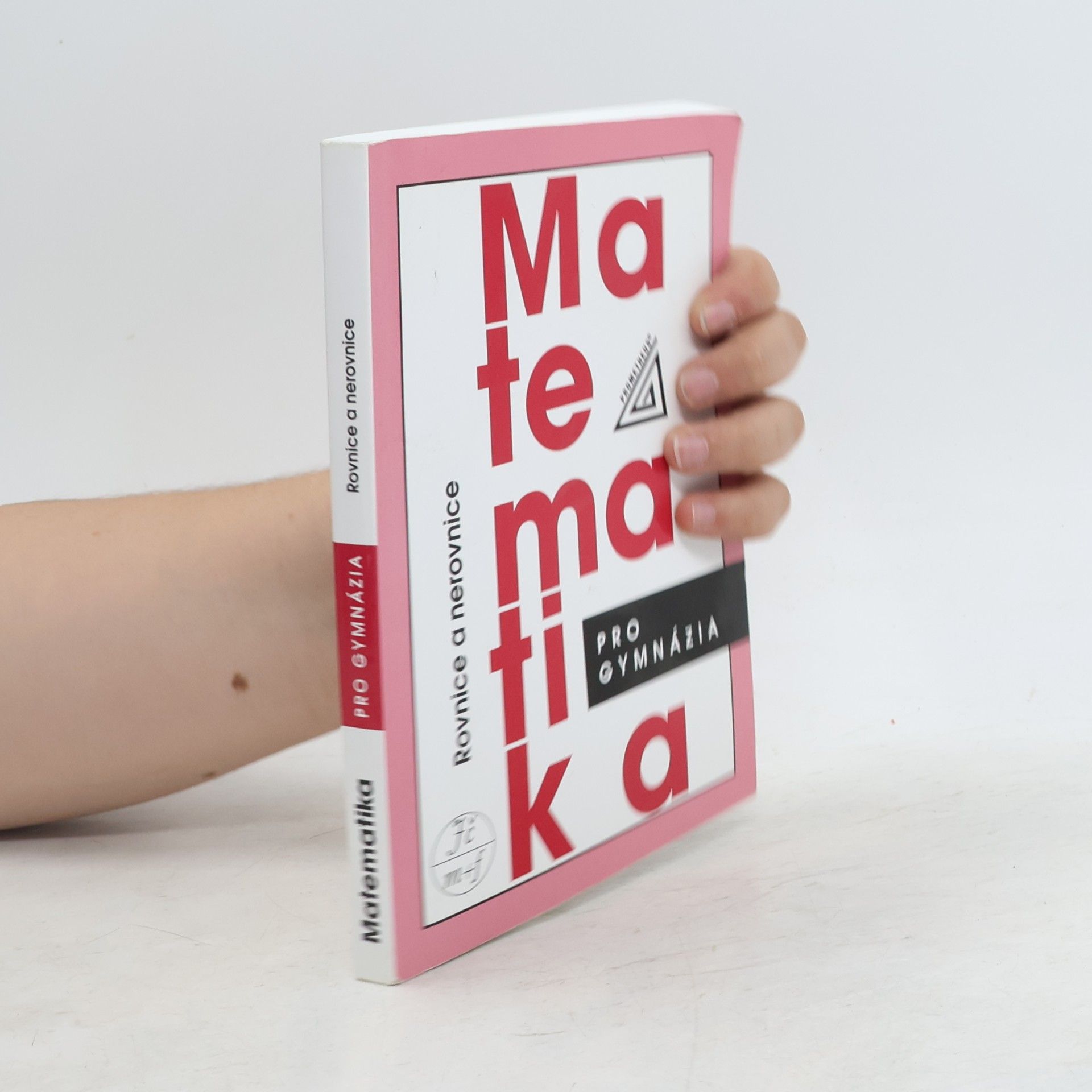 Leo Boček Matematika pro gymnázia. Rovnice a nerovnice