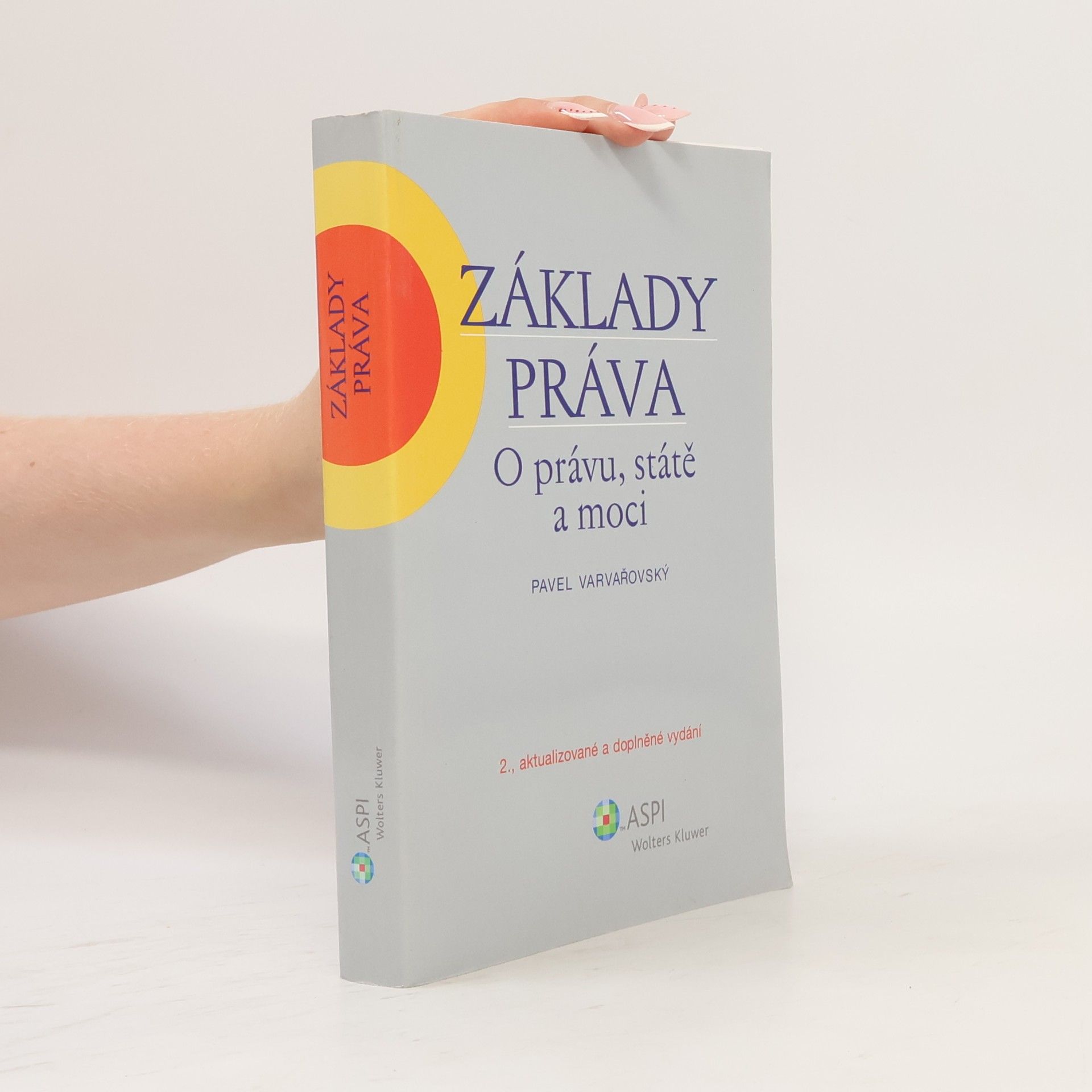 Pavel Varvařovský Základy práva. O právu, státě a moci