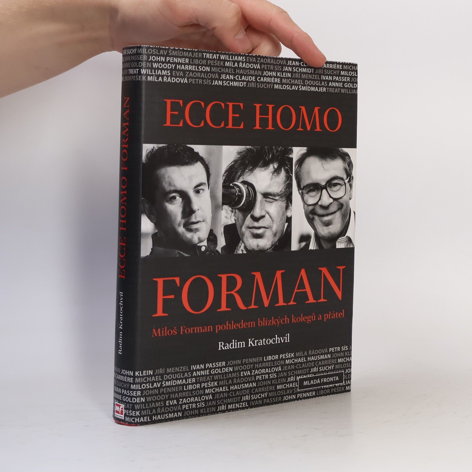 Radim Kratochvíl Ecce homo Forman: Miloš Forman pohledem blízkých kolegů a přátel