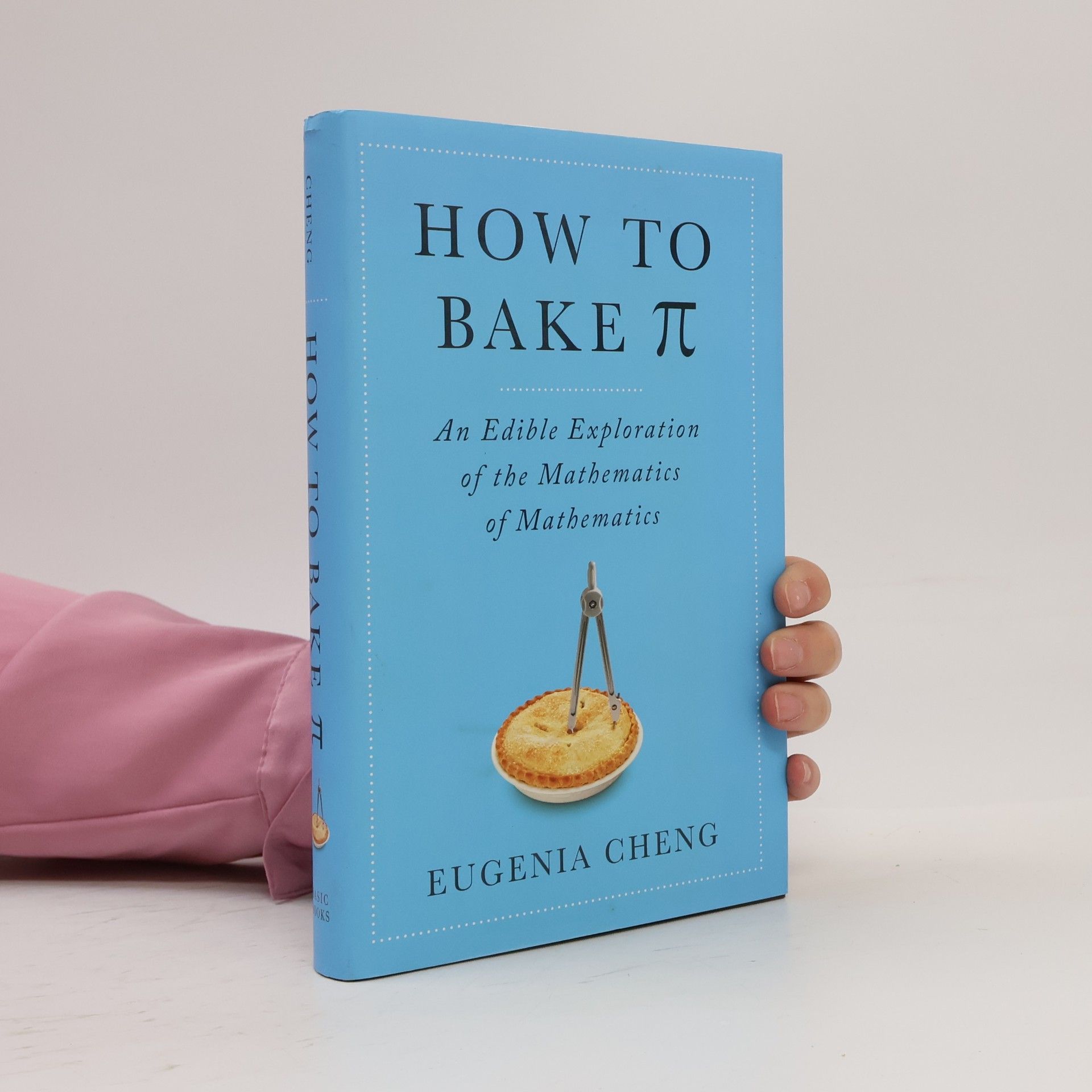 Eugenia Cheng How to Bake Pi