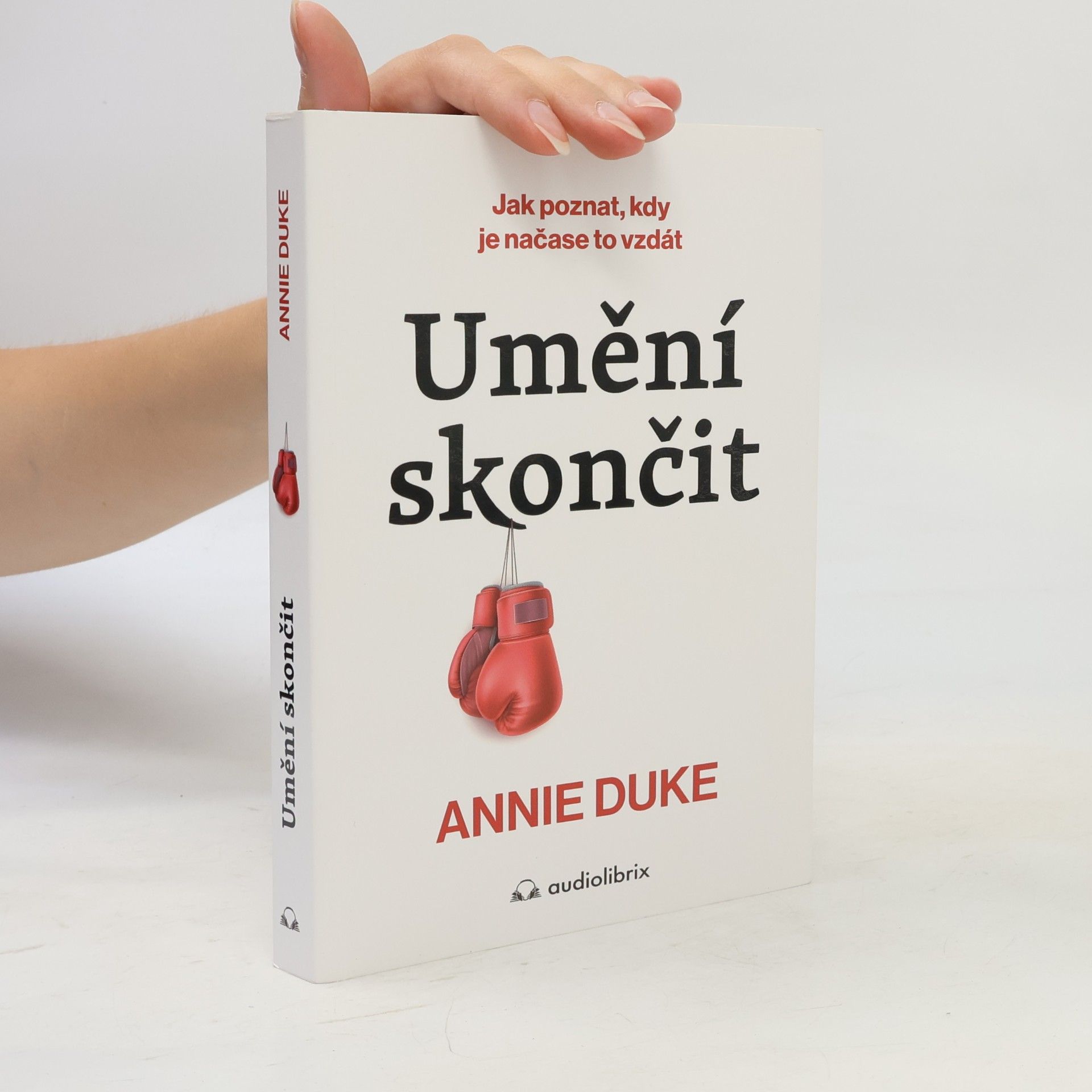 Annie Duke Umění skončit - Jak poznat, kdy je čas to vzdát