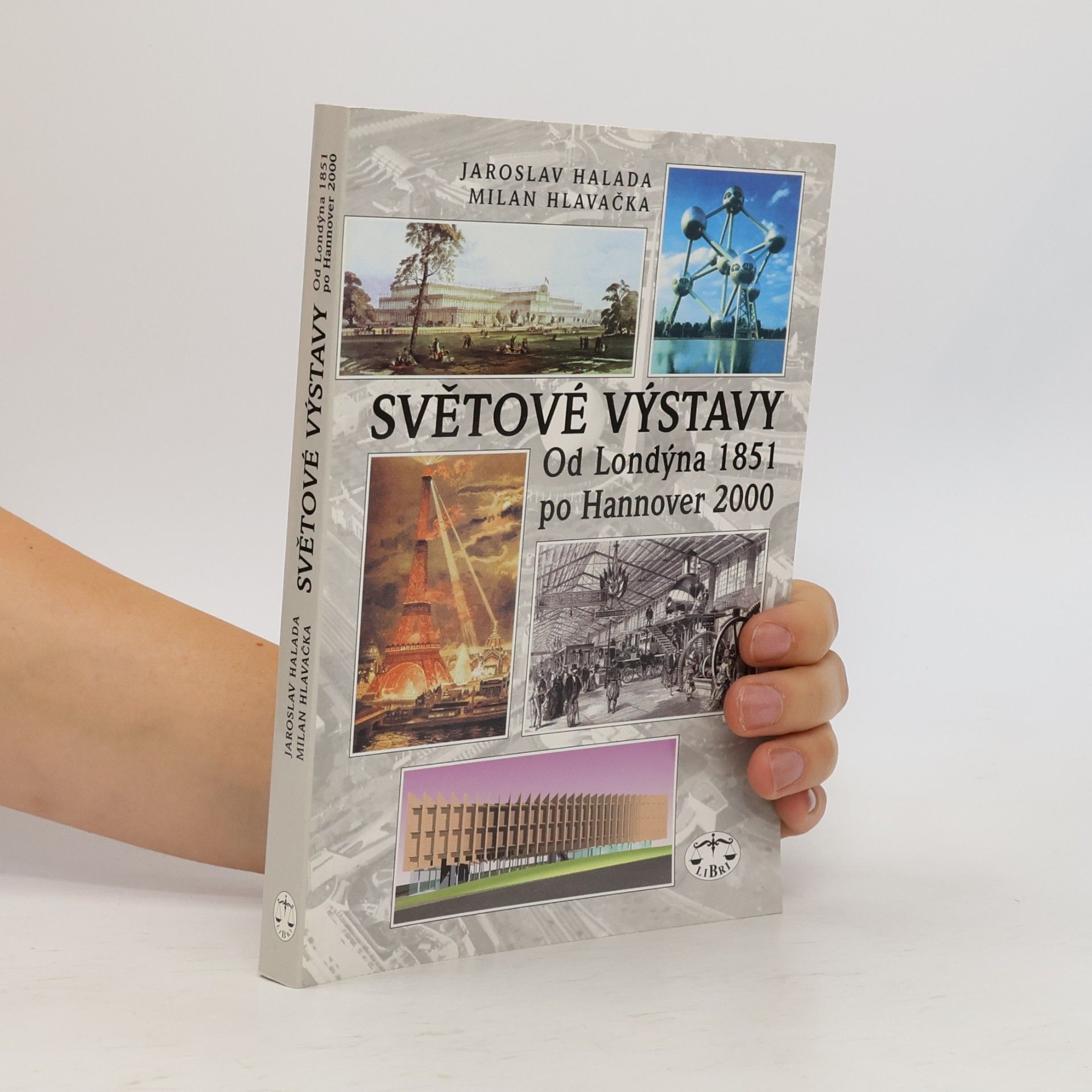 Jaroslav Halada Světové výstavy: Od Londýna 1851 po Hannover 2000
