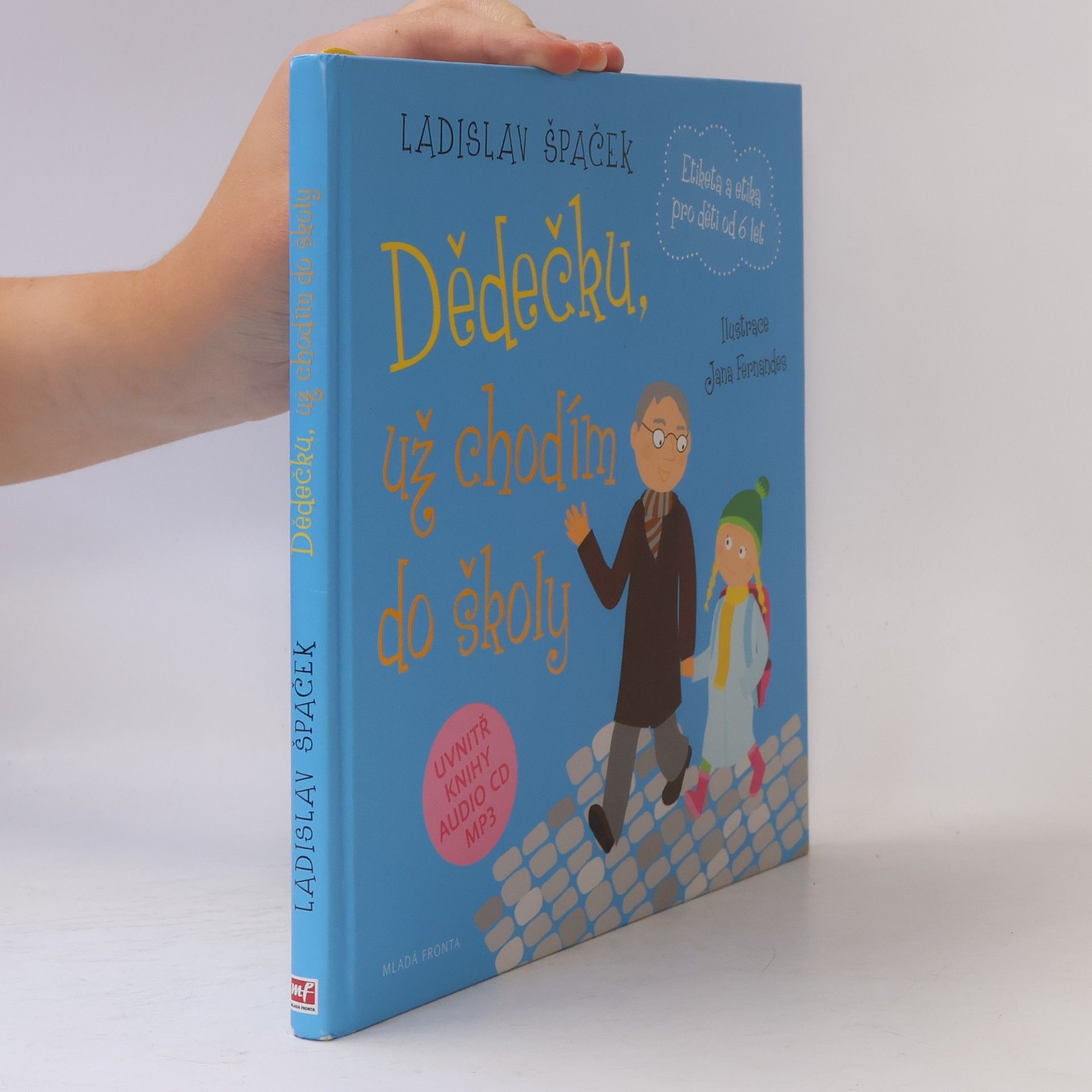 Ladislav Špaček Dědečku, už chodím do školy: Etiketa pro kluky a holčičky od 6 let