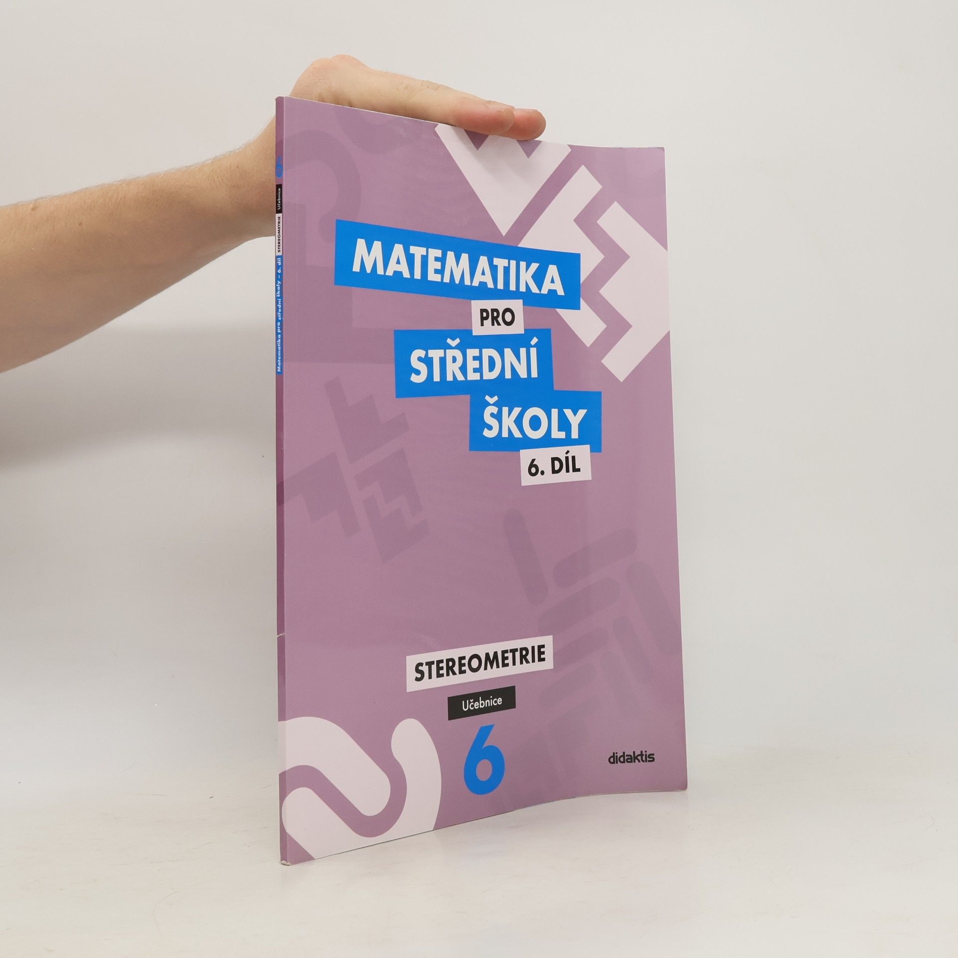 Jan Vondra Matematika pro střední školy. 6. díl. Stereometrie