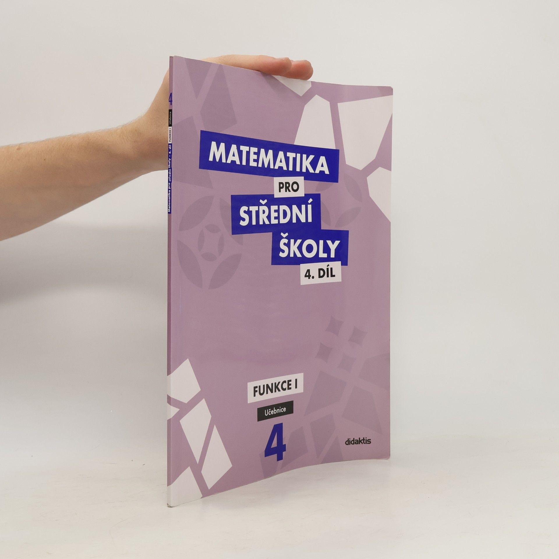Alena Zahradníčková Matematika pro střední školy. 4. díl, Funkce I