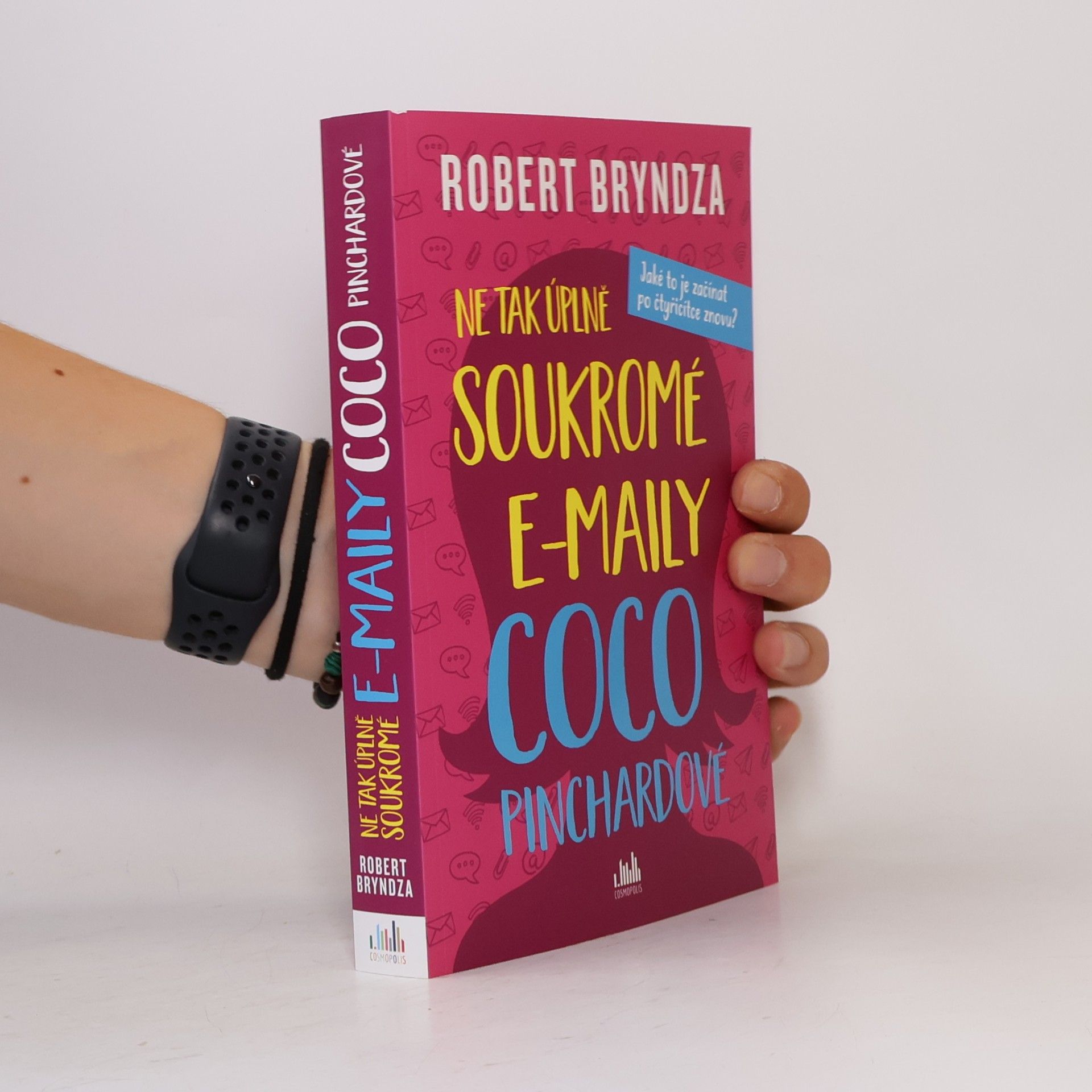 Robert Bryndza Ne tak úplně soukromé e-maily Coco Pinchardové. Jaké to je začínat po čtyřicítce znovu?