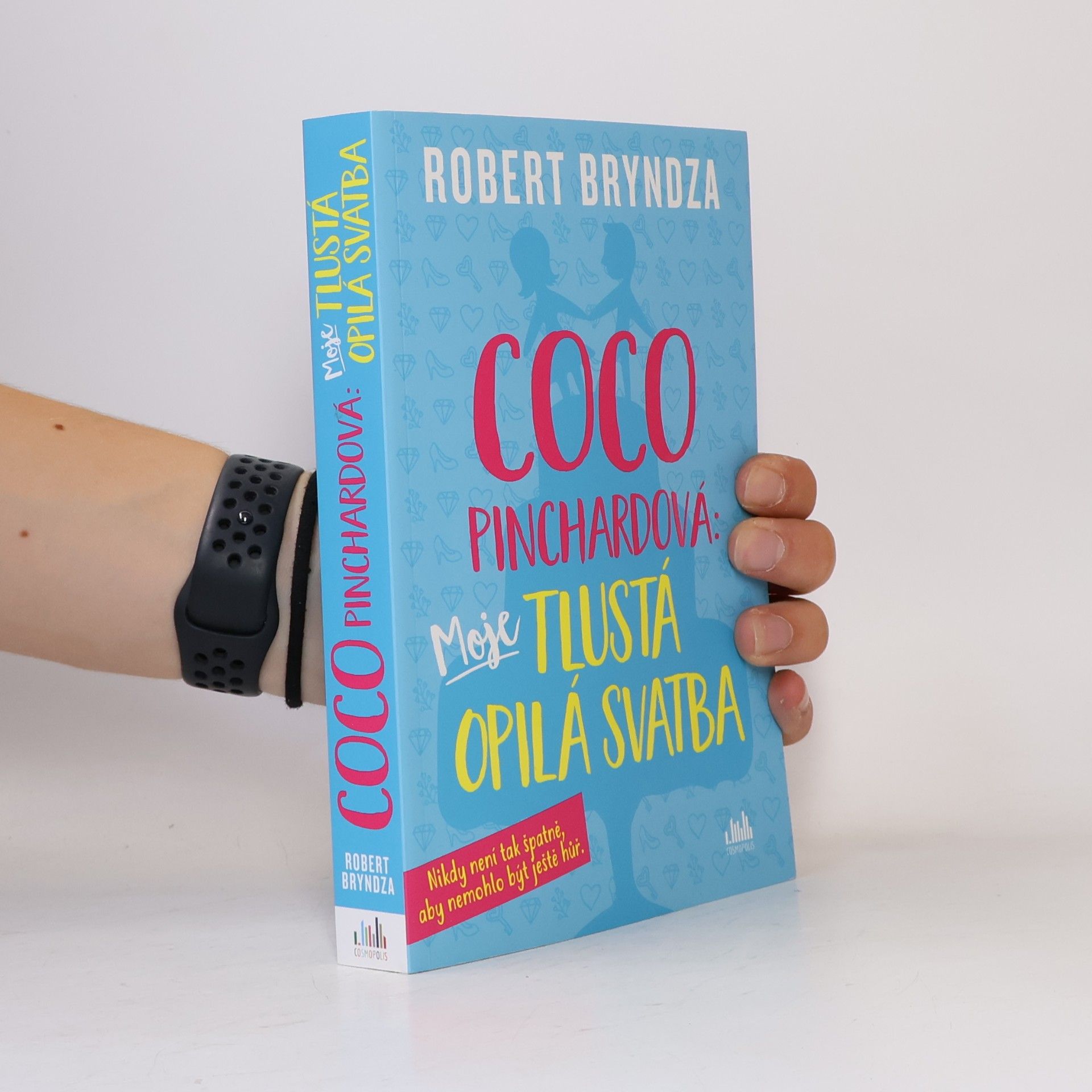 Robert Bryndza Coco Pinchardová: moje tlustá opilá svatba