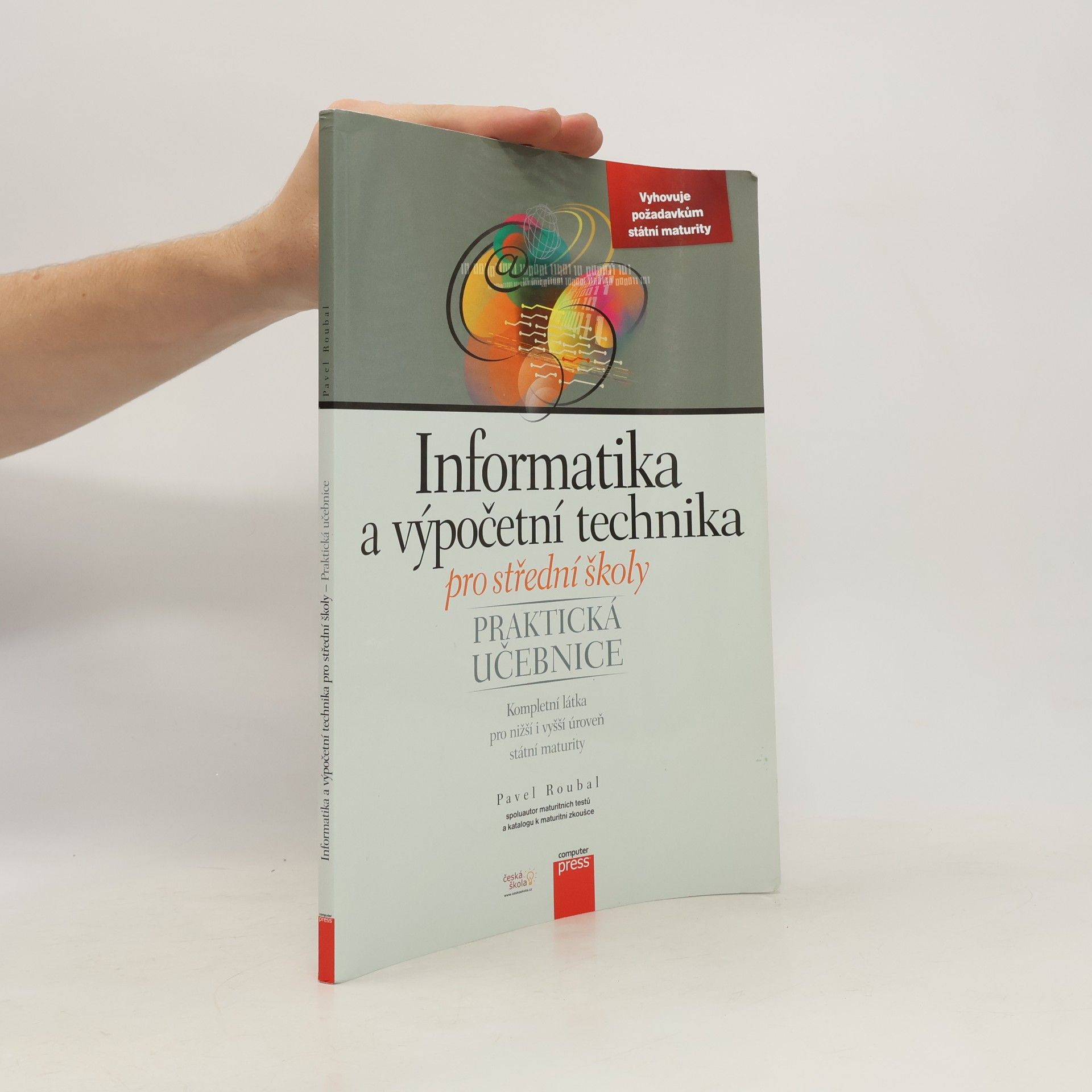 Pavel Roubal Informatika a výpočetní technika pro střední školy. Praktická učebnice
