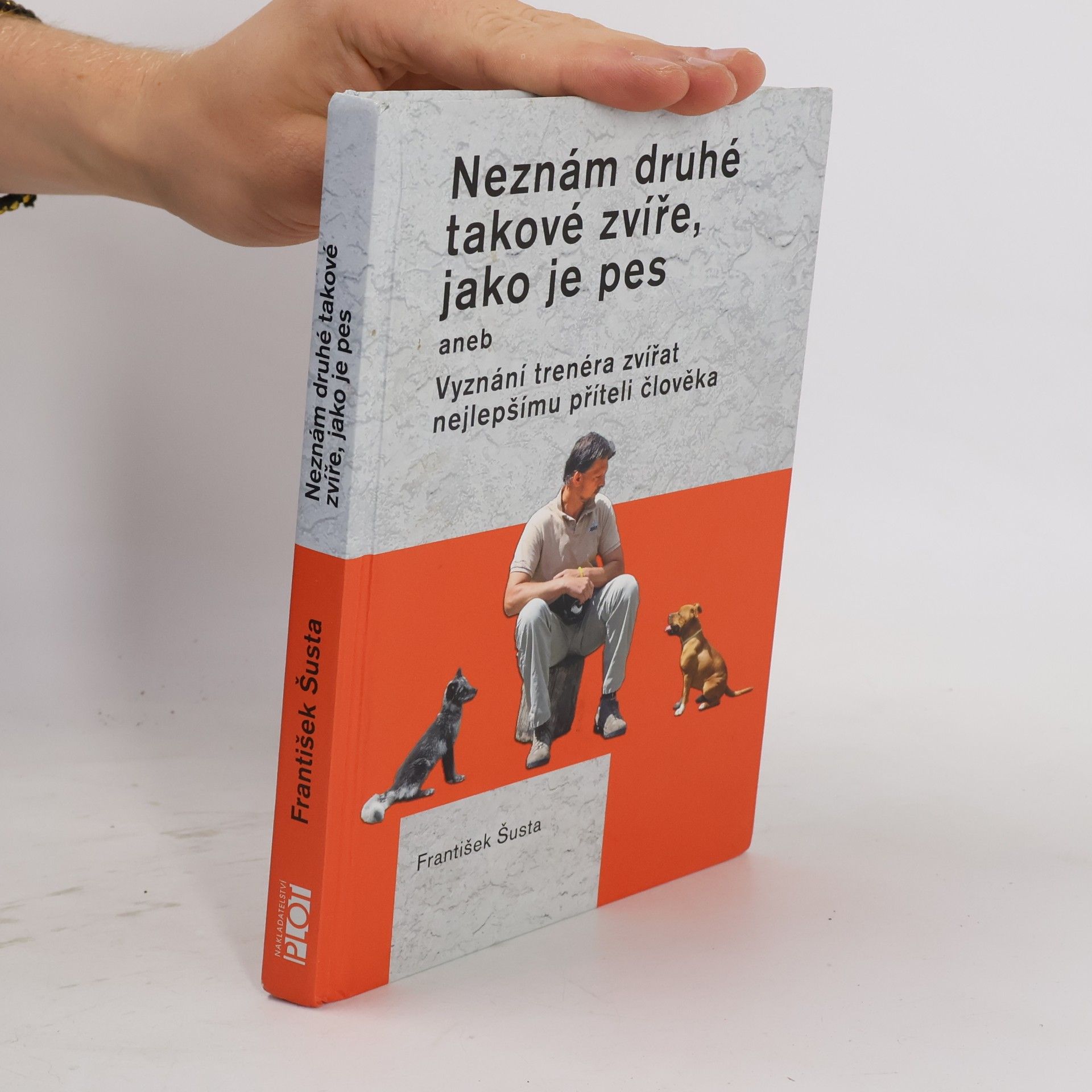 František Šusta Neznám druhé takové zvíře, jako je pes