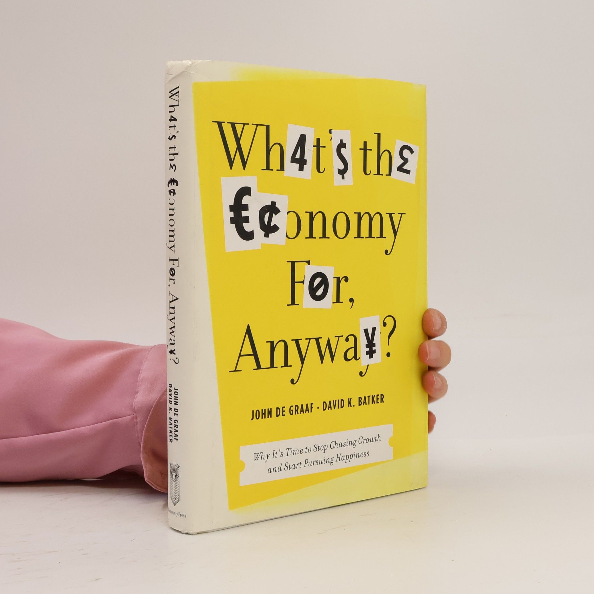 David K. Batker What's the Economy For, Anyway?