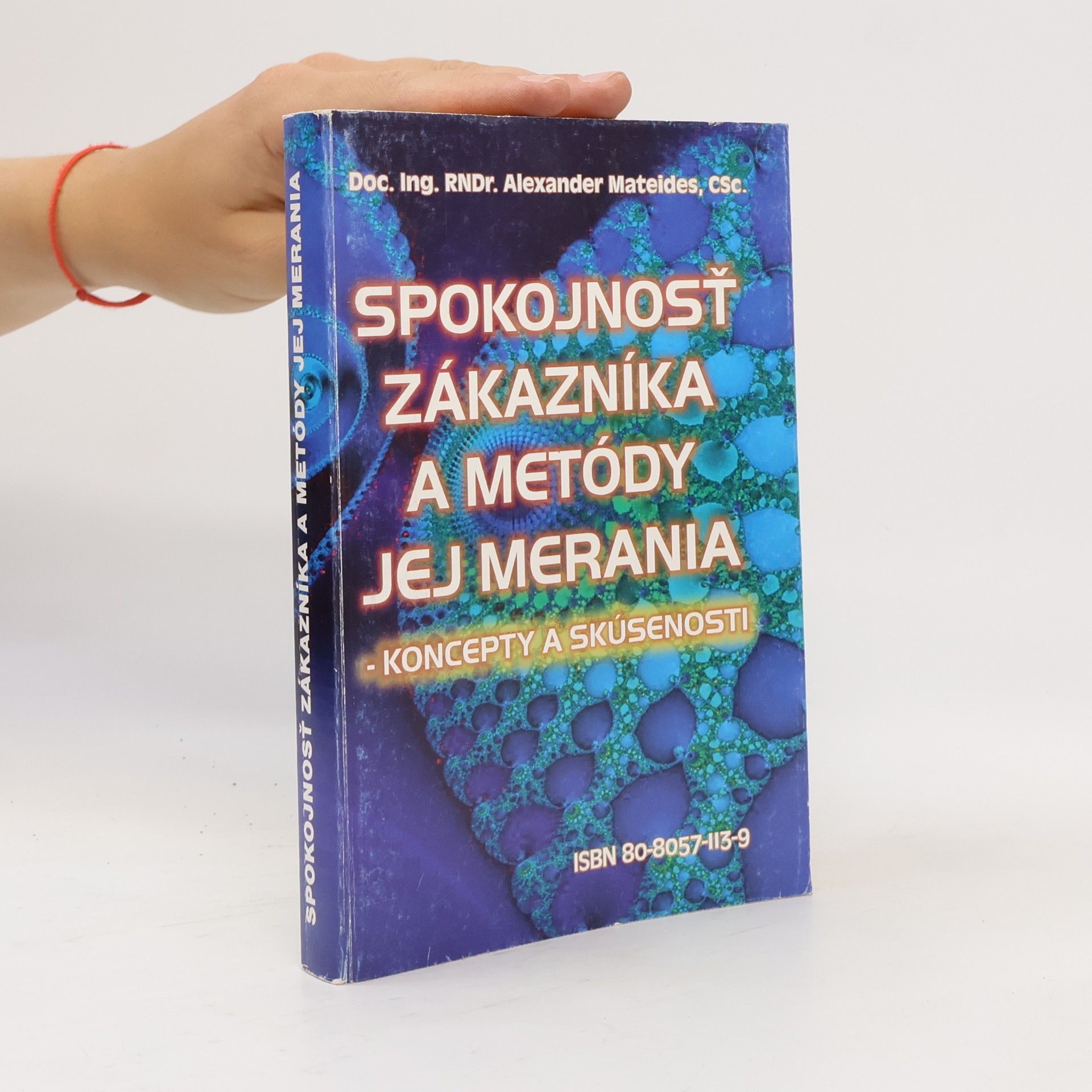 Alexander Mateides Spokojnosť zákazníka a metódy jej hodnotenia. 1. diel, Koncepty a skúsenosti