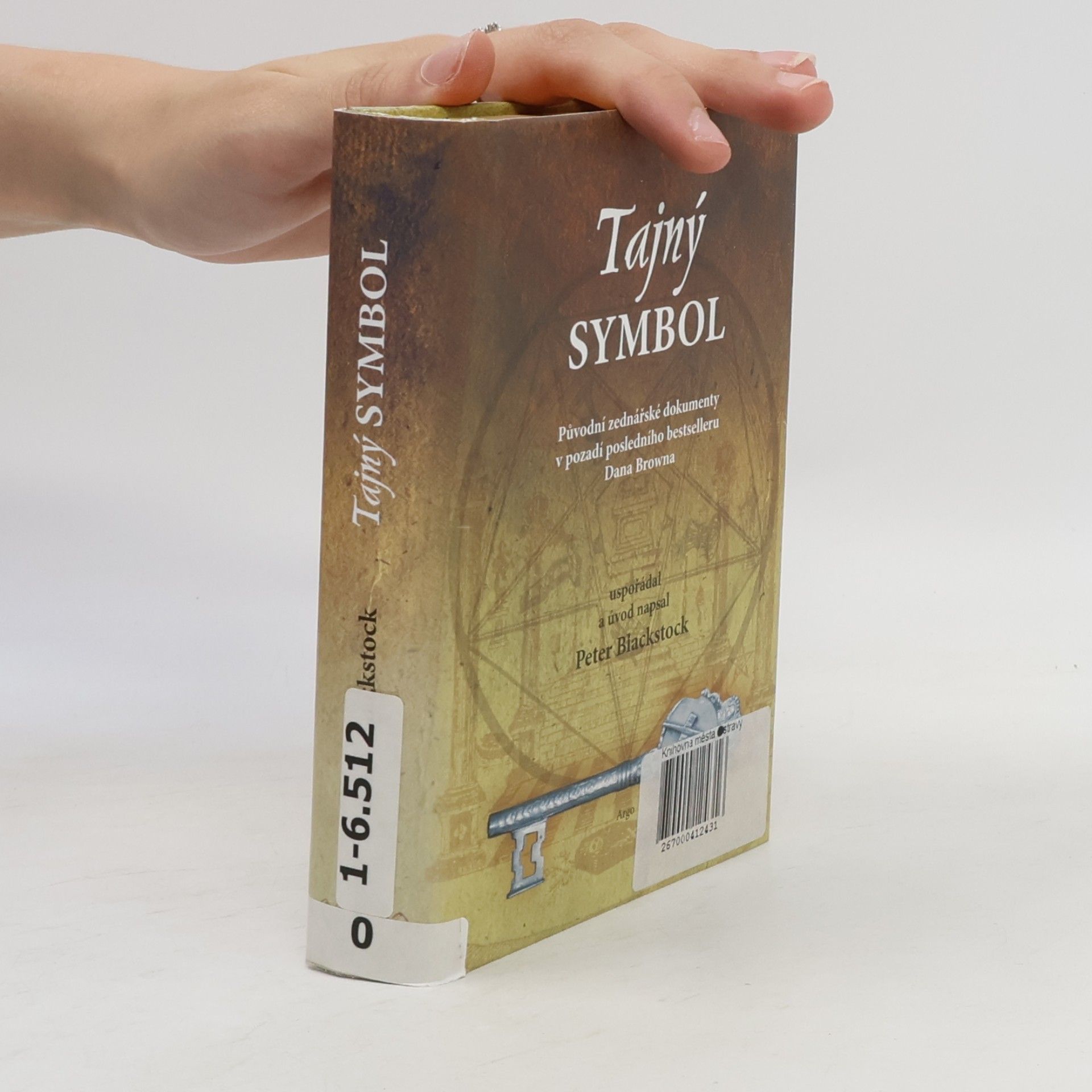 Peter Blackstock Tajný symbol. Původní zednářské dokumenty v pozadí posledního bestselleru Dana Browna